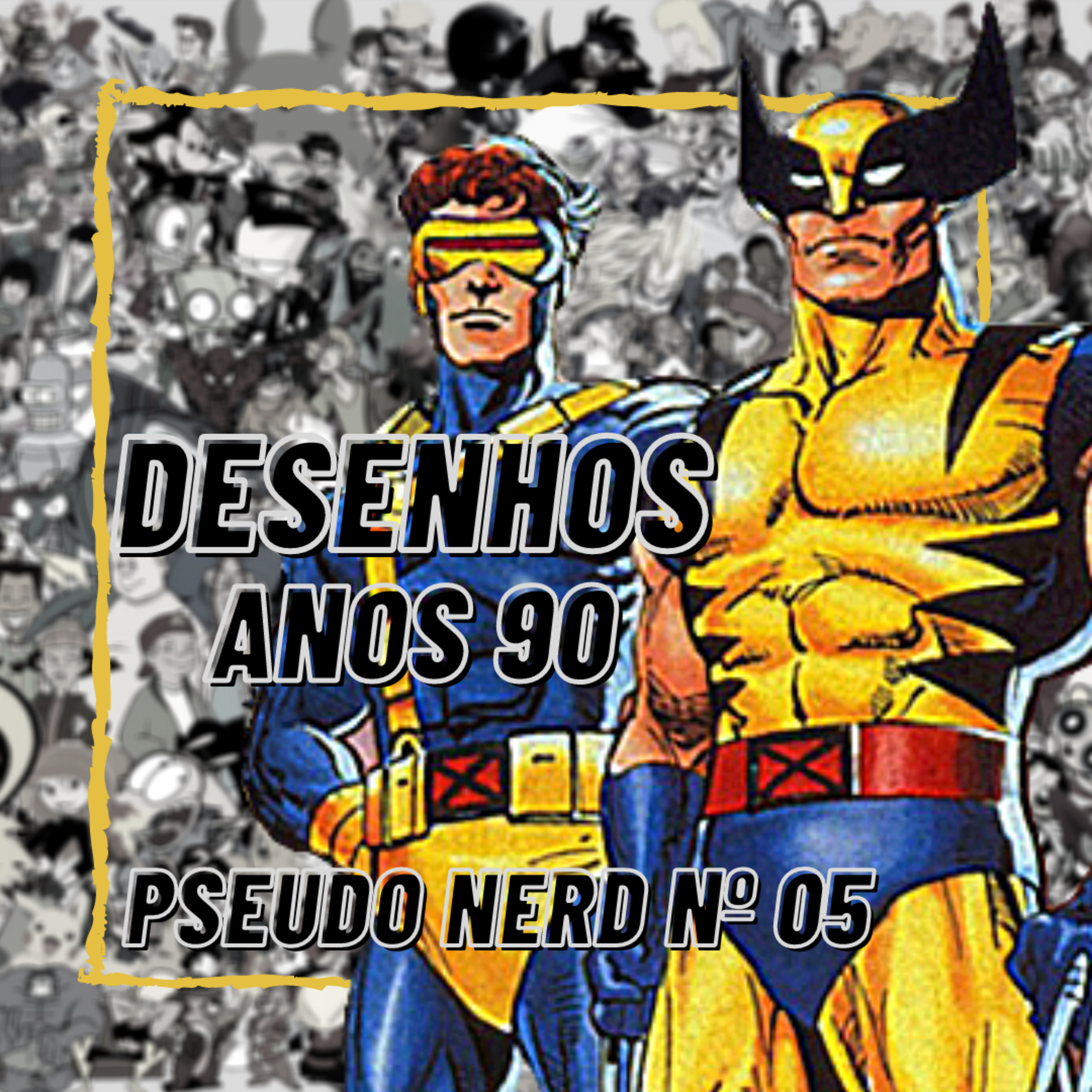 Episódio 05 - DESENHOS ANOS 90 episode artwork
