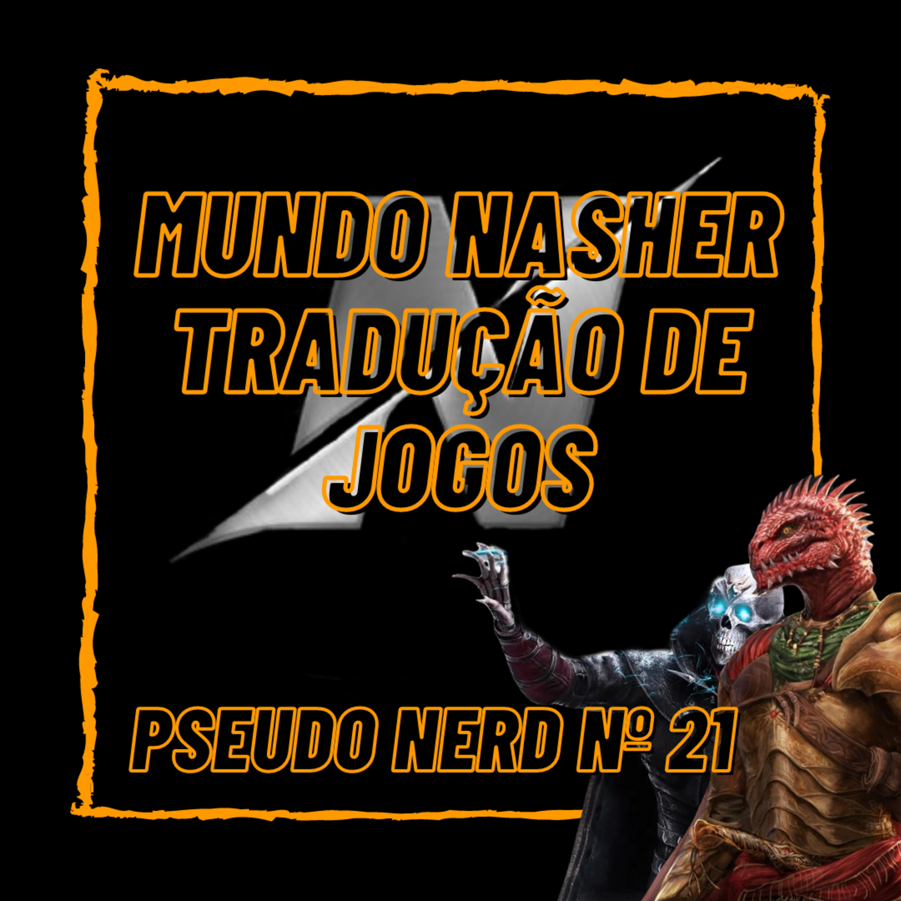 Episódio 21 - Mundo Nasher tradução de jogos  episode artwork