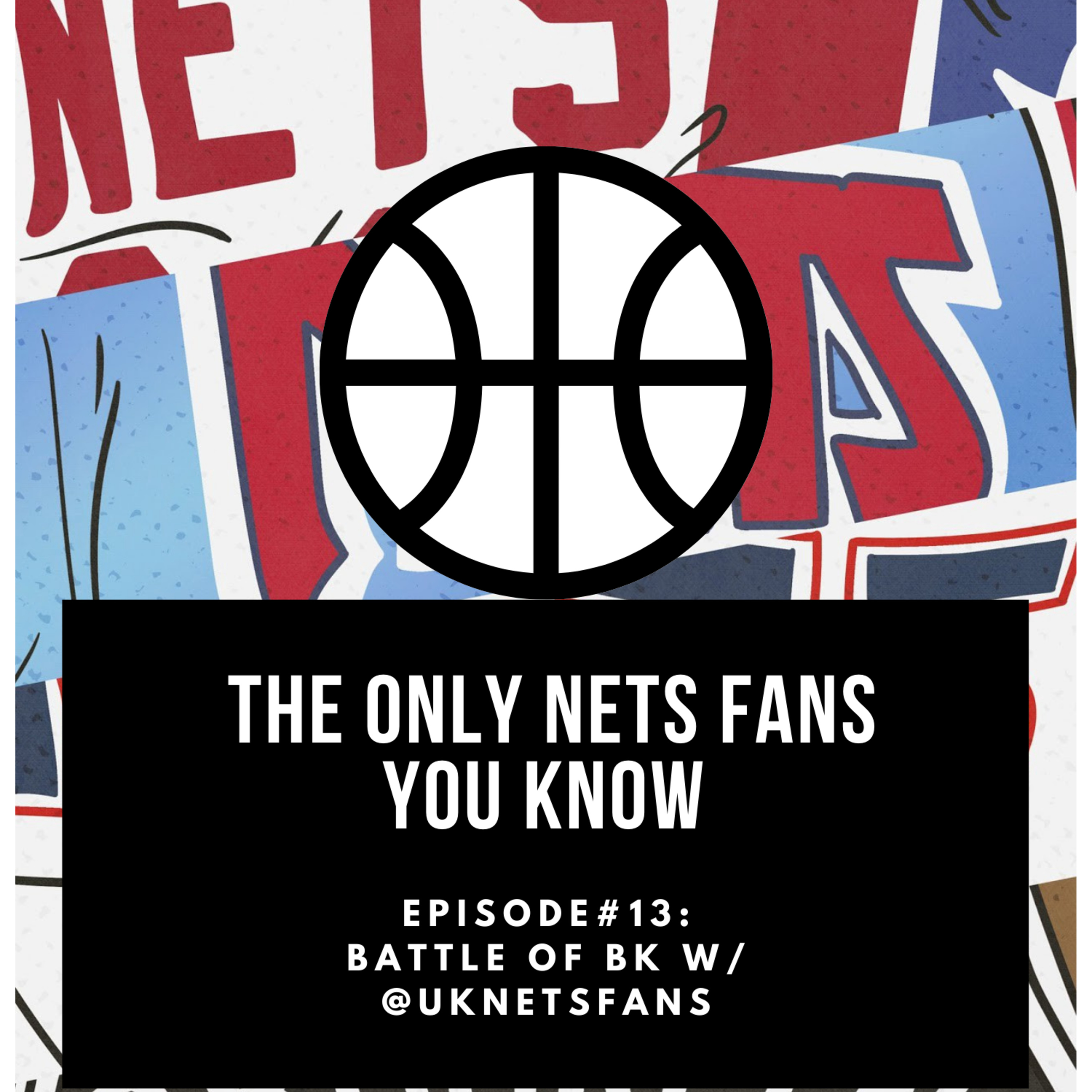 The Battle Of Brooklyn w/ @UKNETSFANS episode artwork