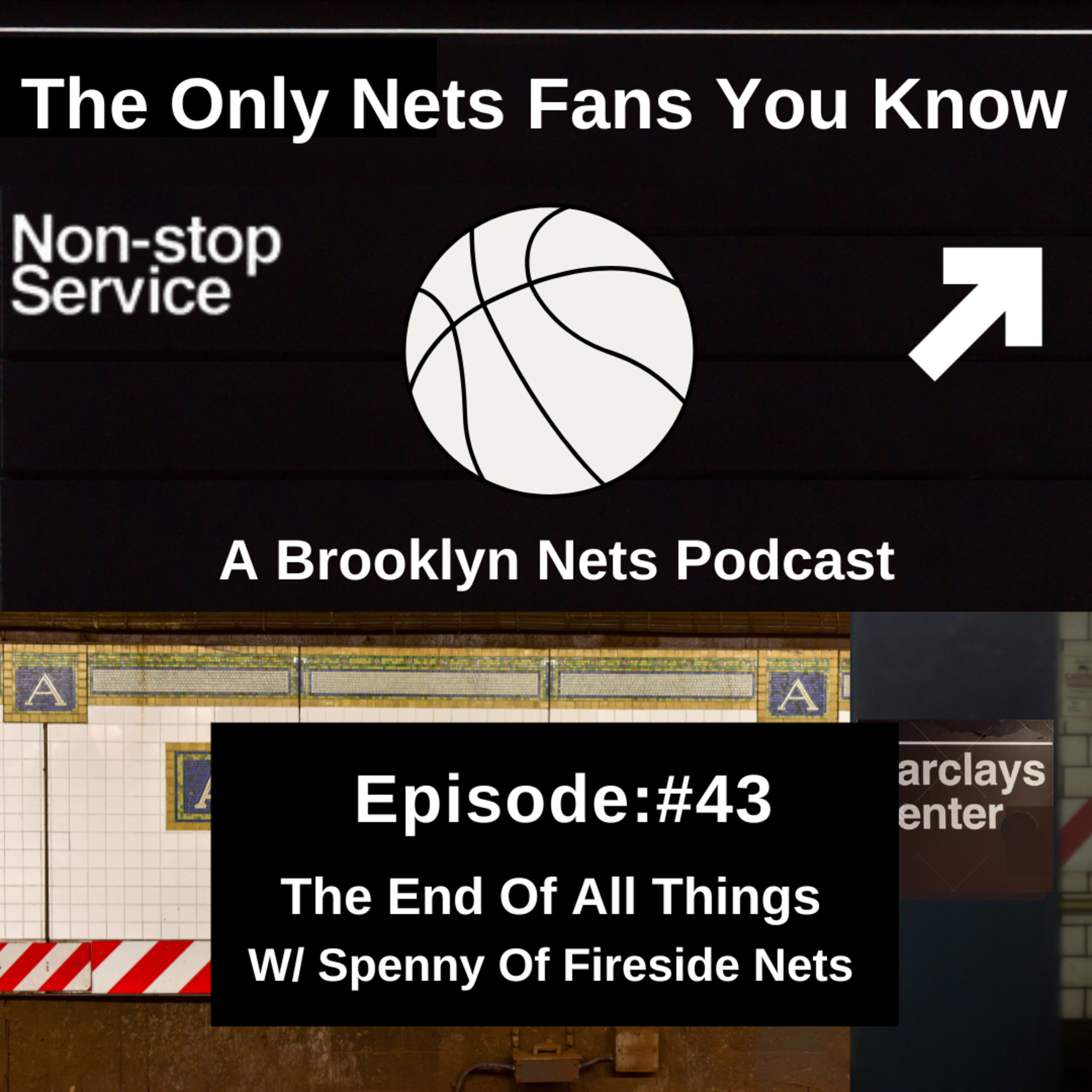 The End Of All Things... W/ Spenny Of Fireside Nets episode artwork