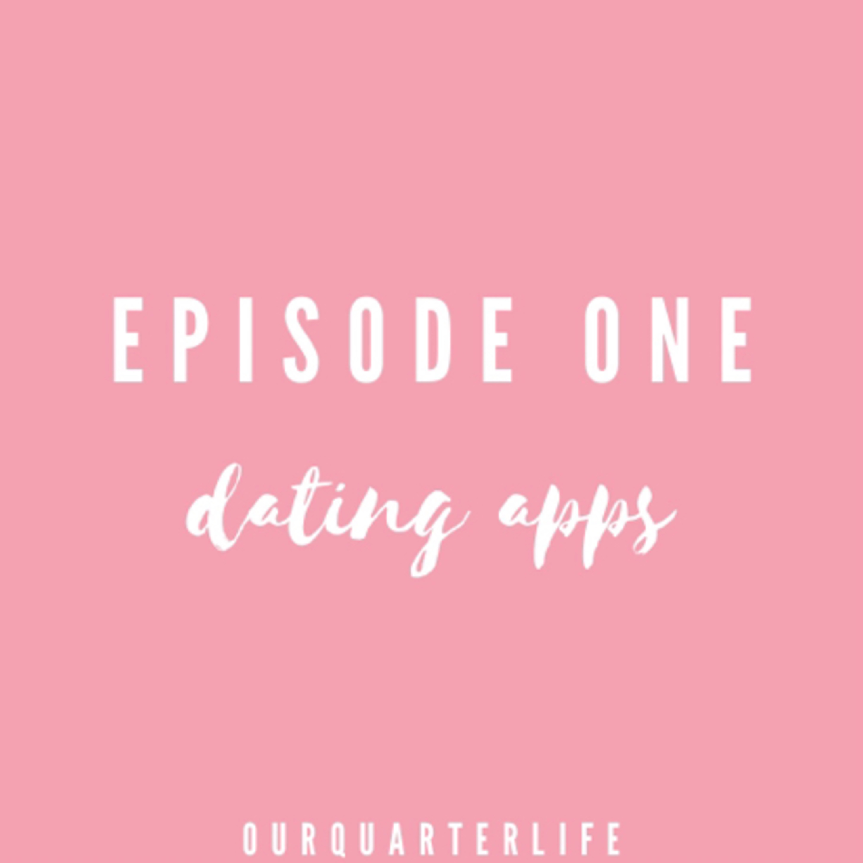 episode 1 - dating apps! episode artwork