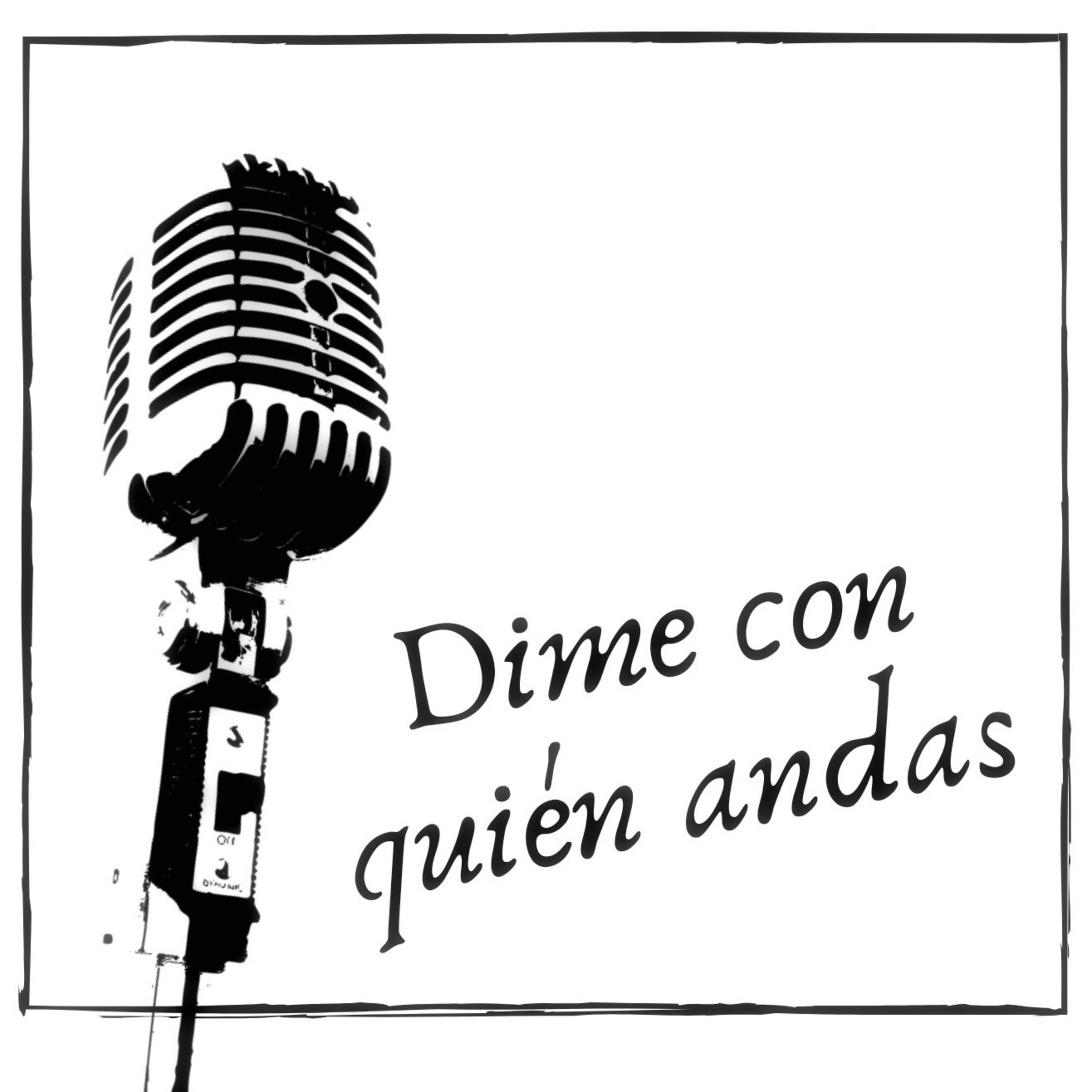 Dime con quién andas
