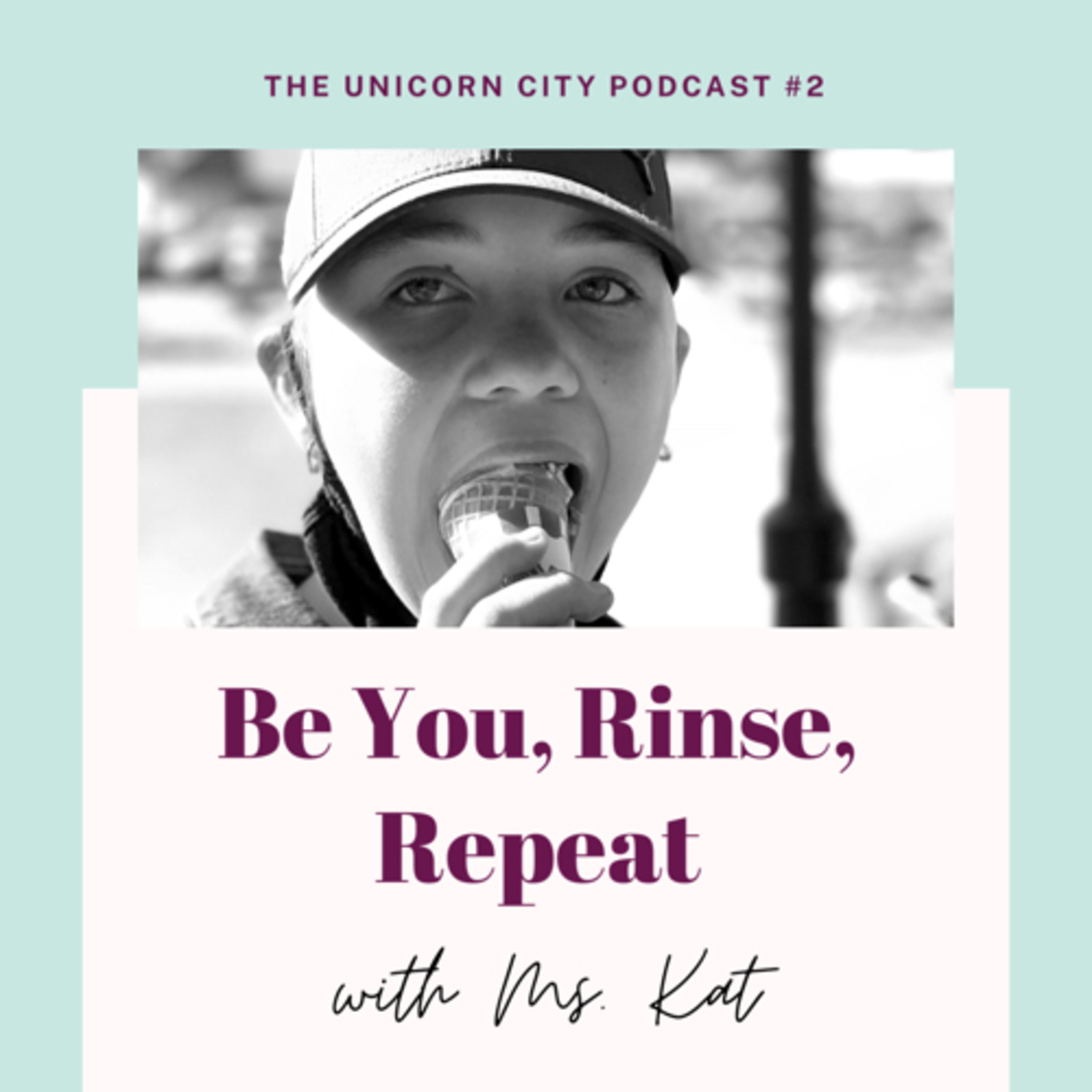 #2 Be You, Rinse, Repeat (feat. Ms. Kat) episode artwork