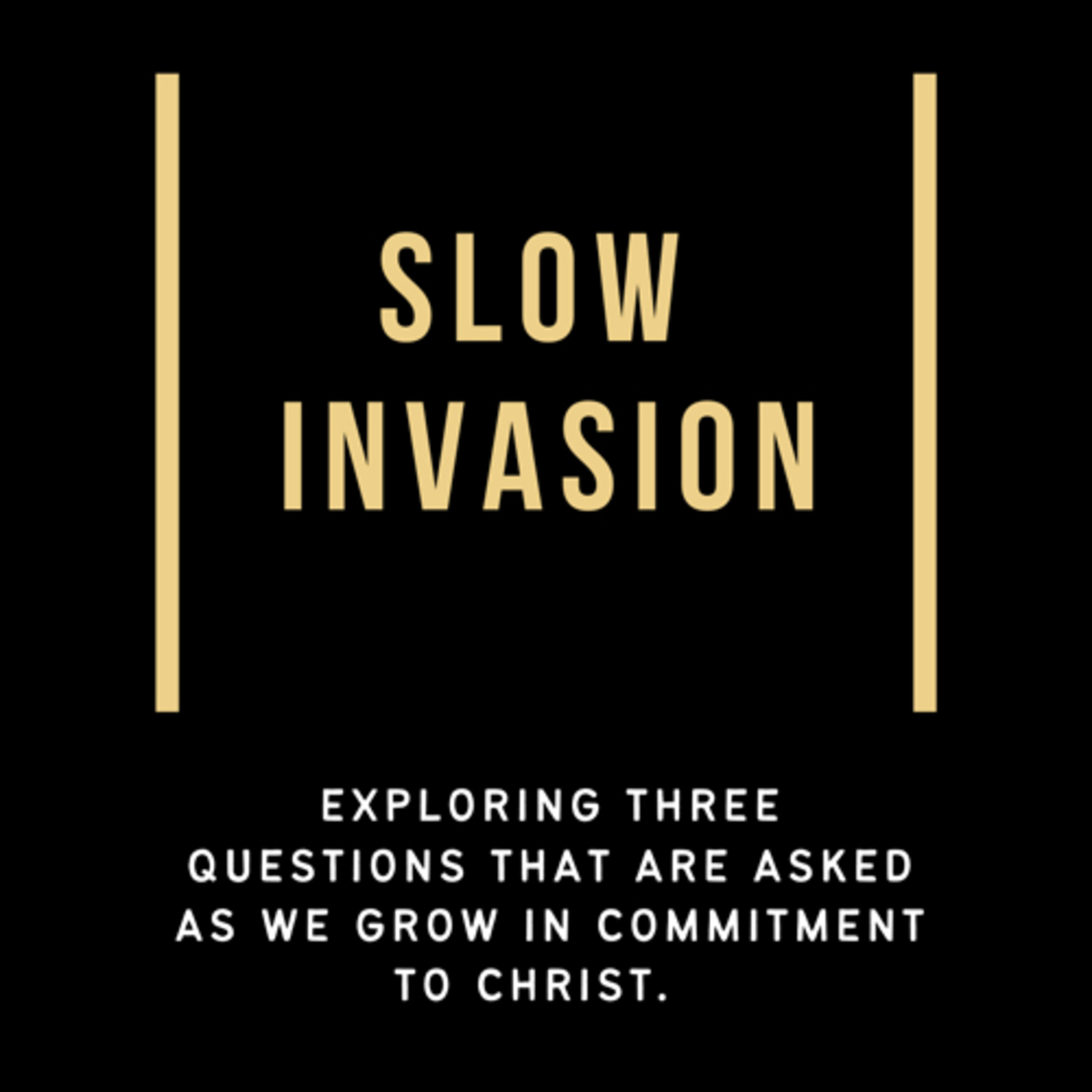 Slow Invasion:::What Am I Willing To Do In Order To Get What I Want? episode artwork