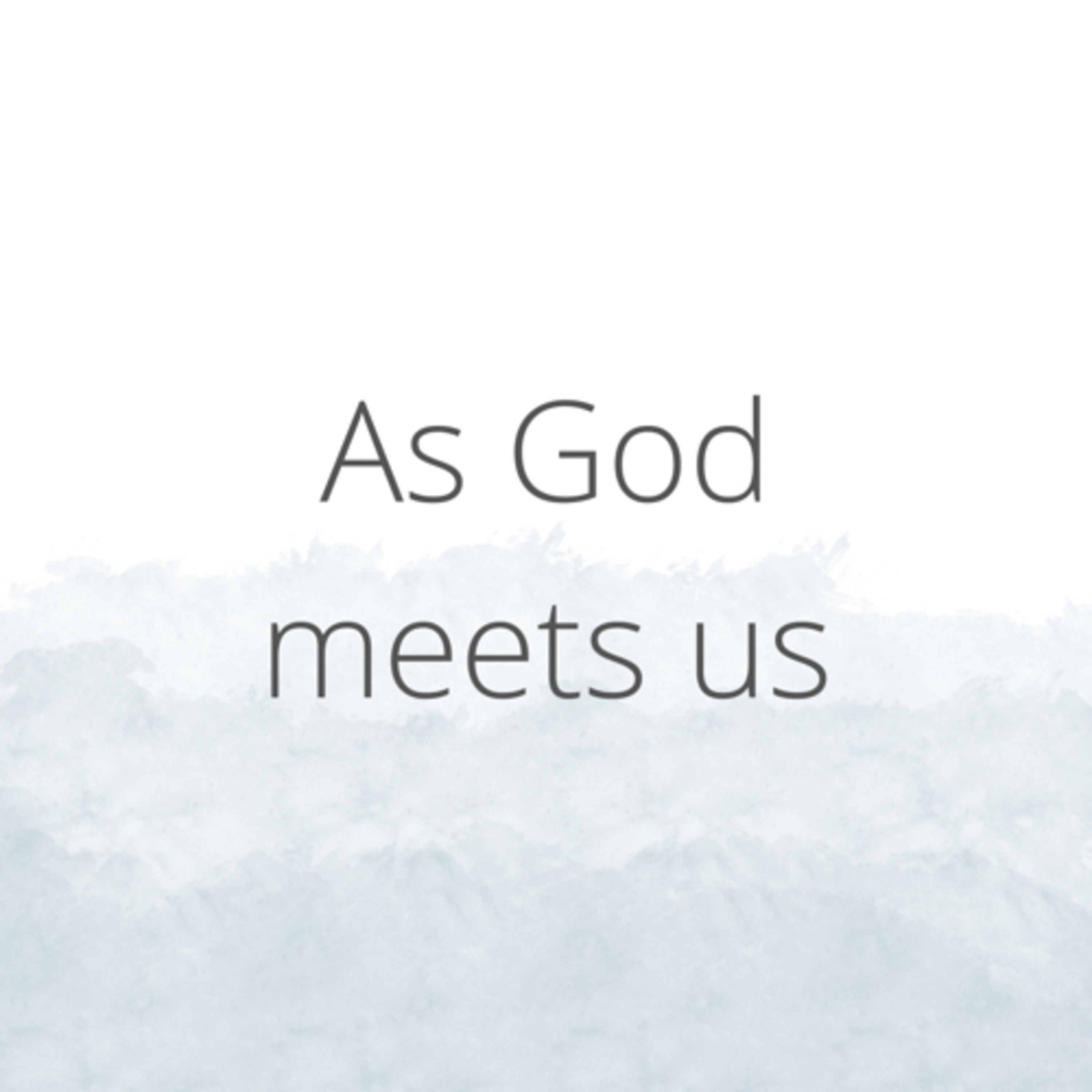As God Meet Us:::It's Two Things episode artwork