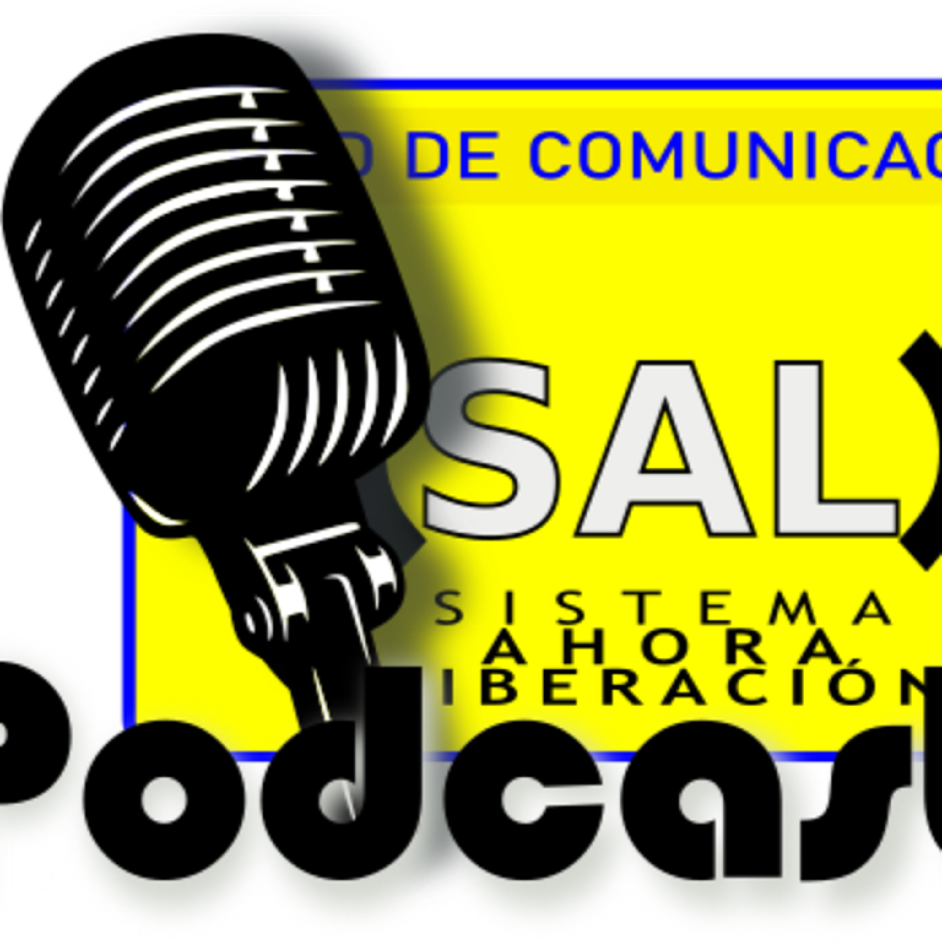SAL-RADIO (Podcast)Sistema Ahora Liberación
