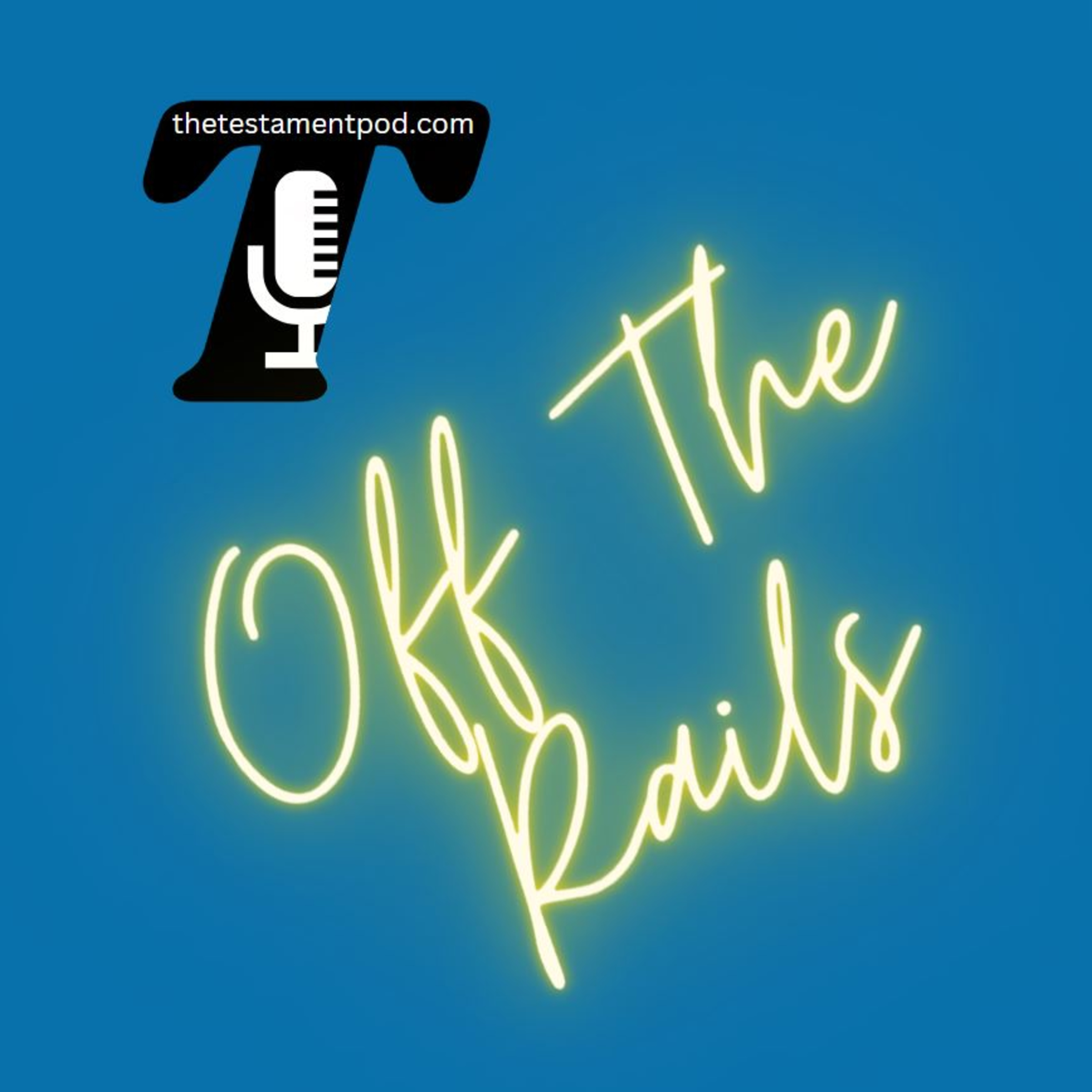 Episode 103: Off the Rails: The Testament Podcast