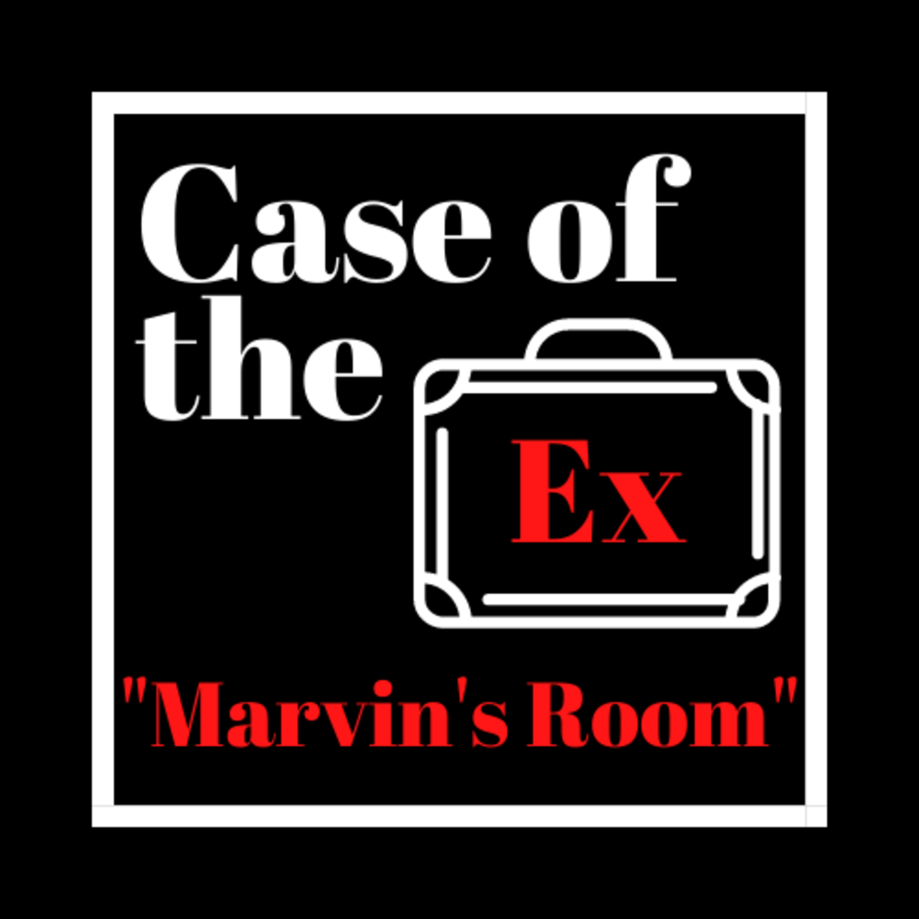 Case of the Ex Podcast