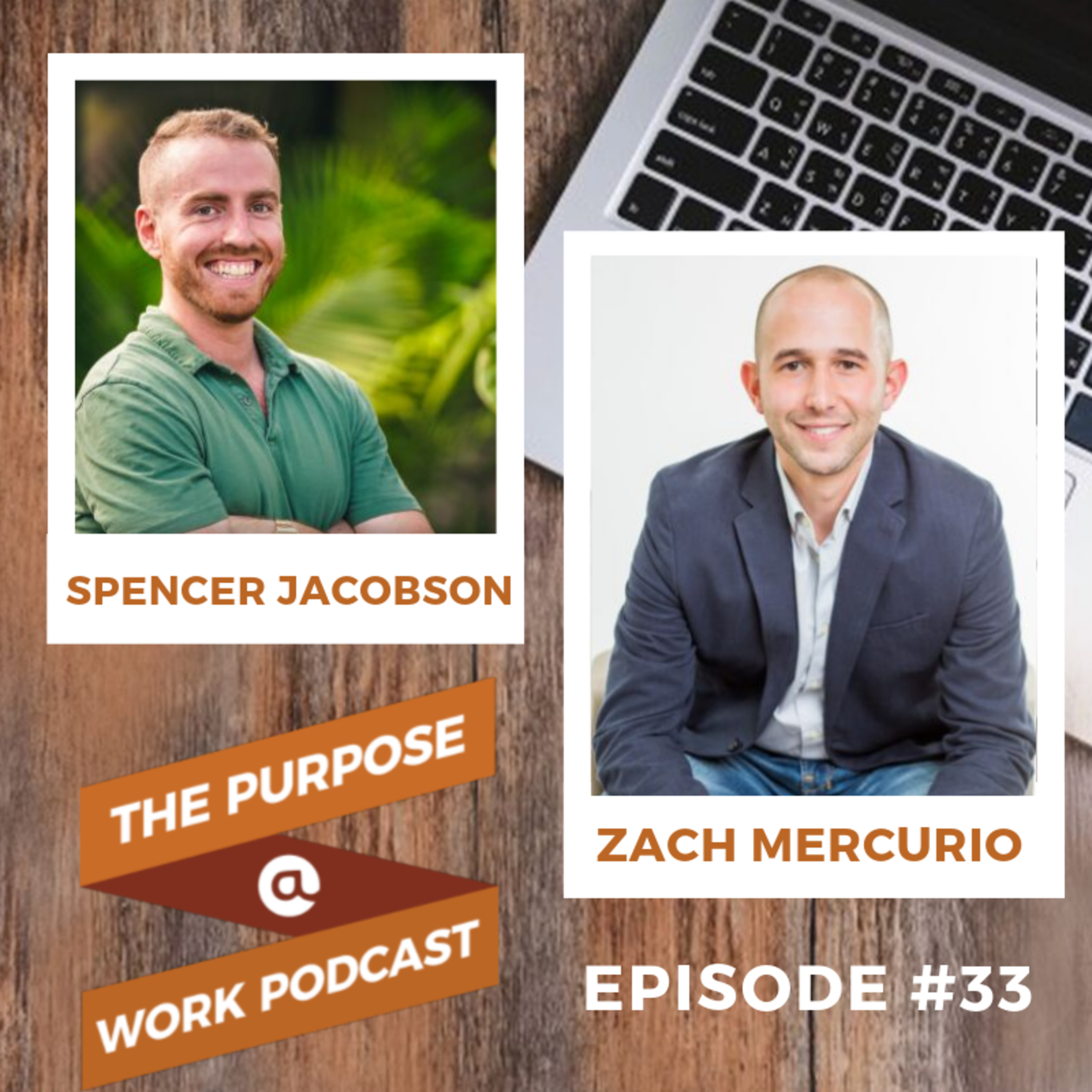 #33 Zach Mercurio - Purposeful Leadership and Meaningful Work Strategist: How purpose will transform your life, business and leadership