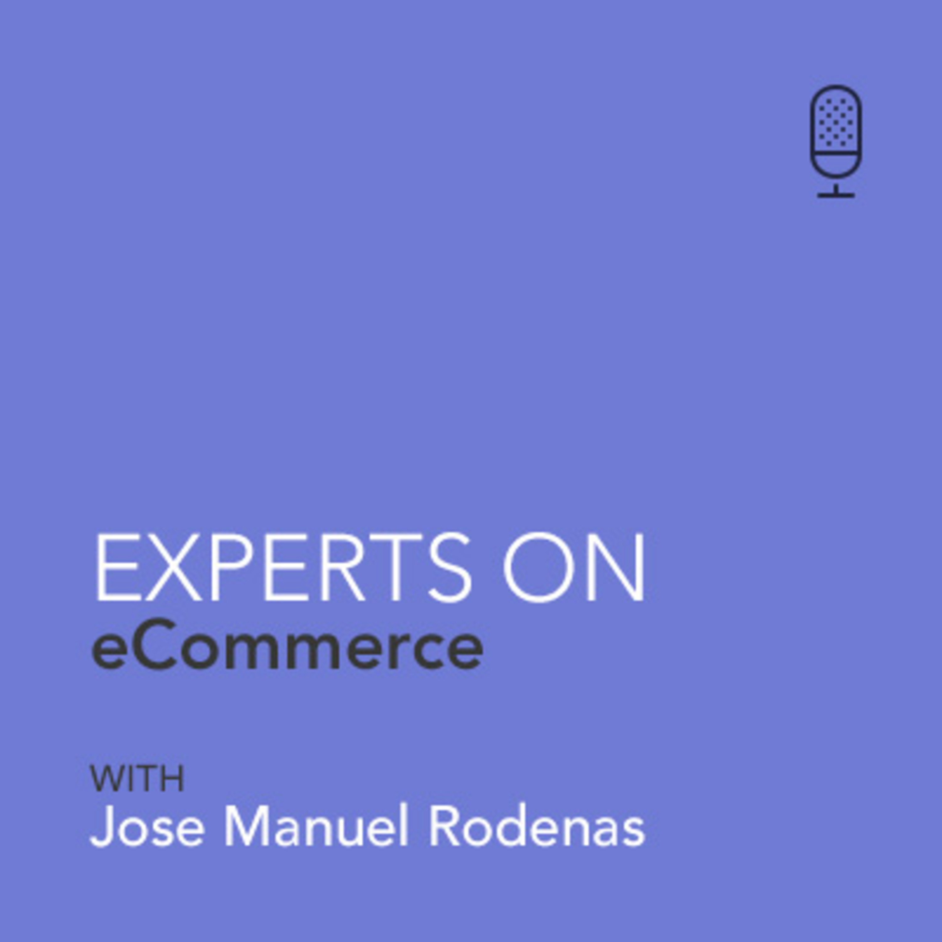 Jose Manuel Rodenas - Expert On eCommerce - "You need to invest in human capital" (ES)