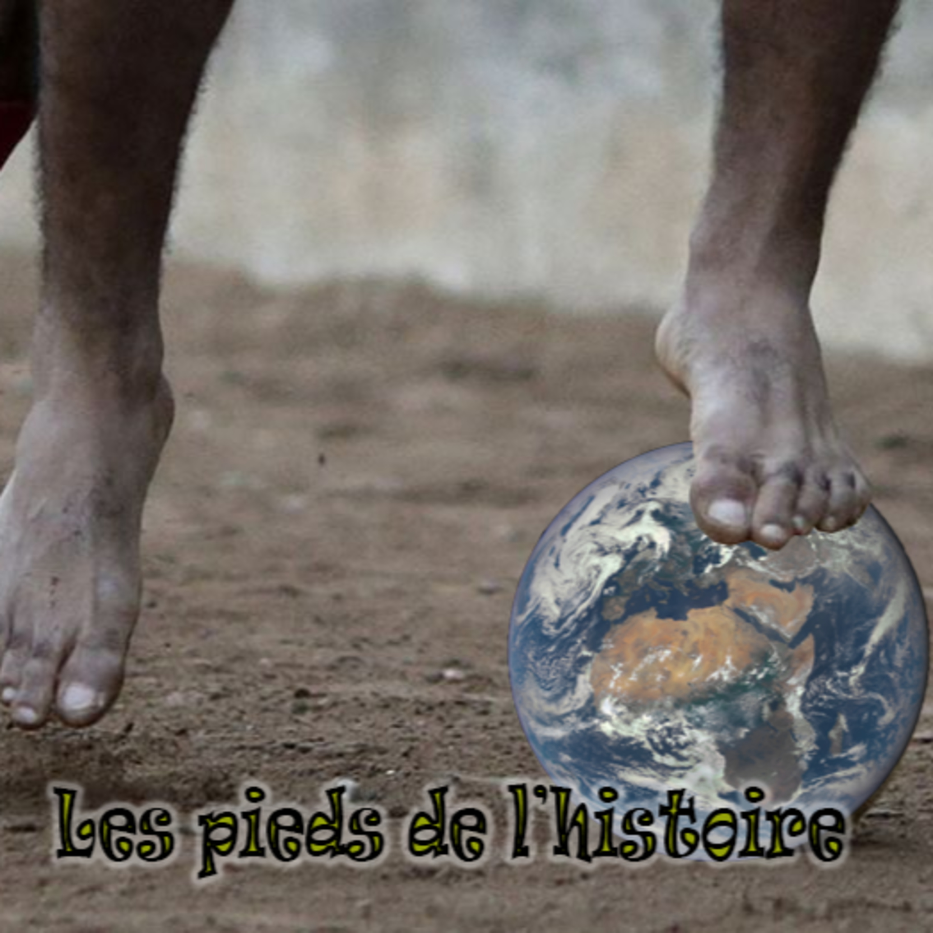 Les pieds de l\'Histoire