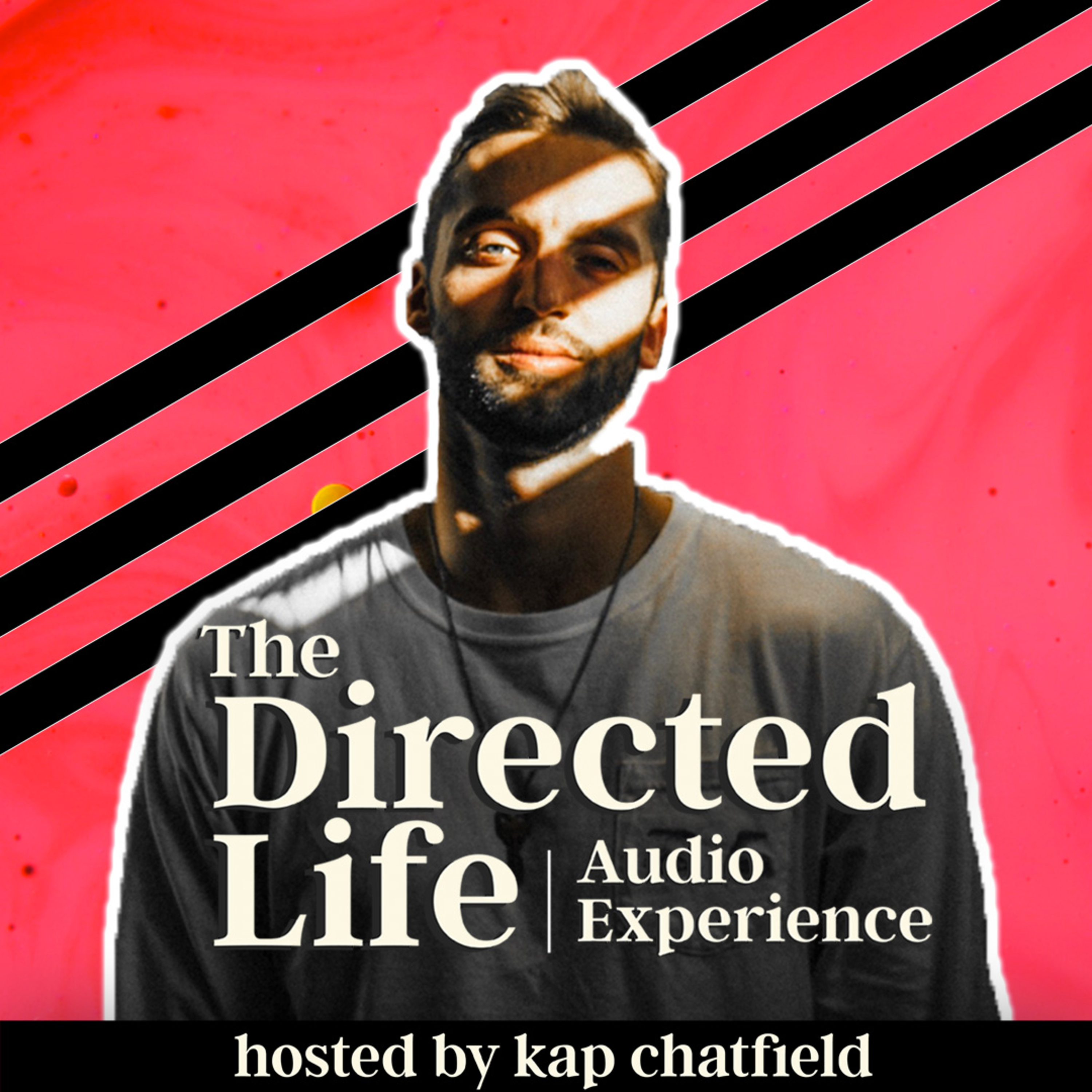 Directed Life with Kap Chatfield