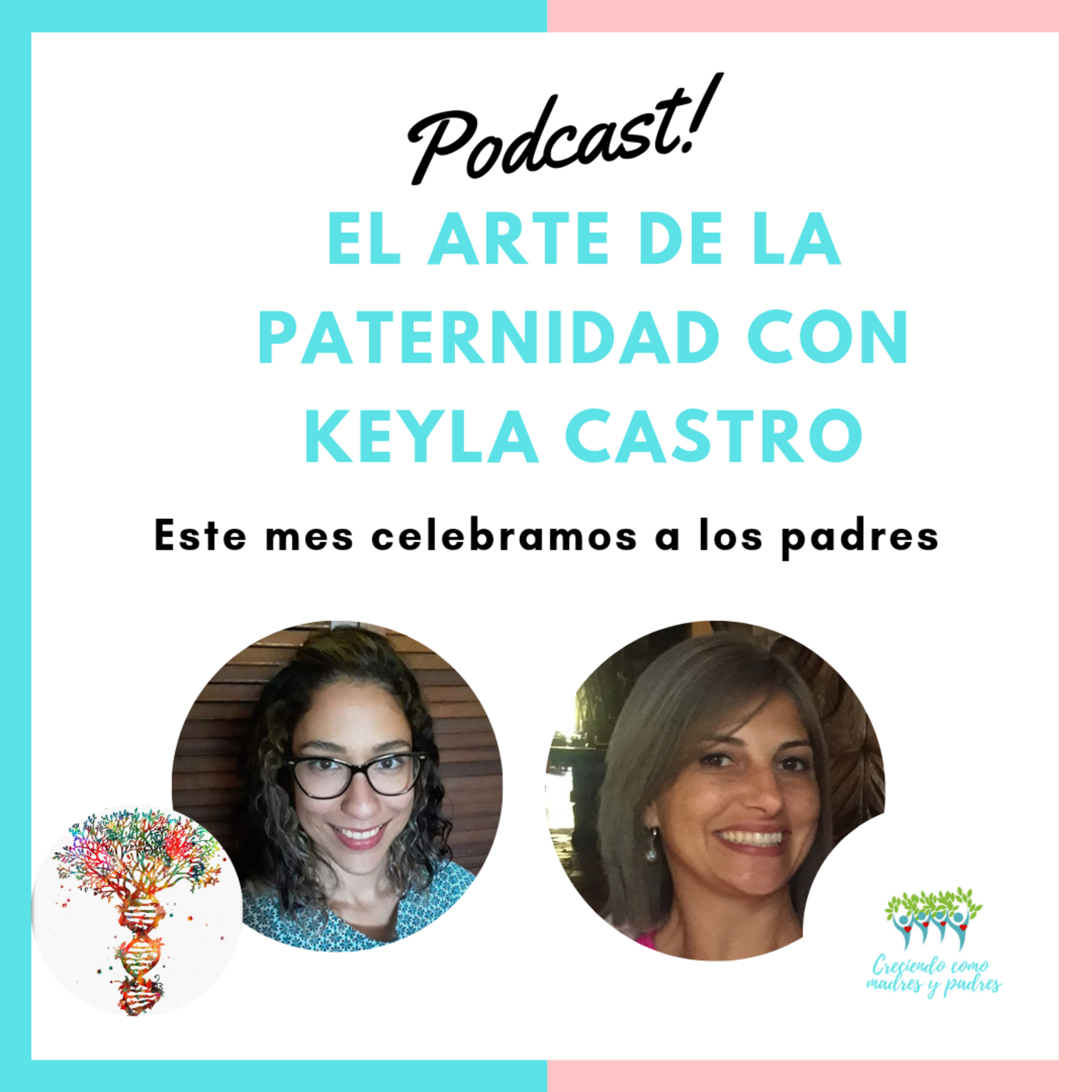 Entrevista a Keyla Castro: el arte de la Paternidad