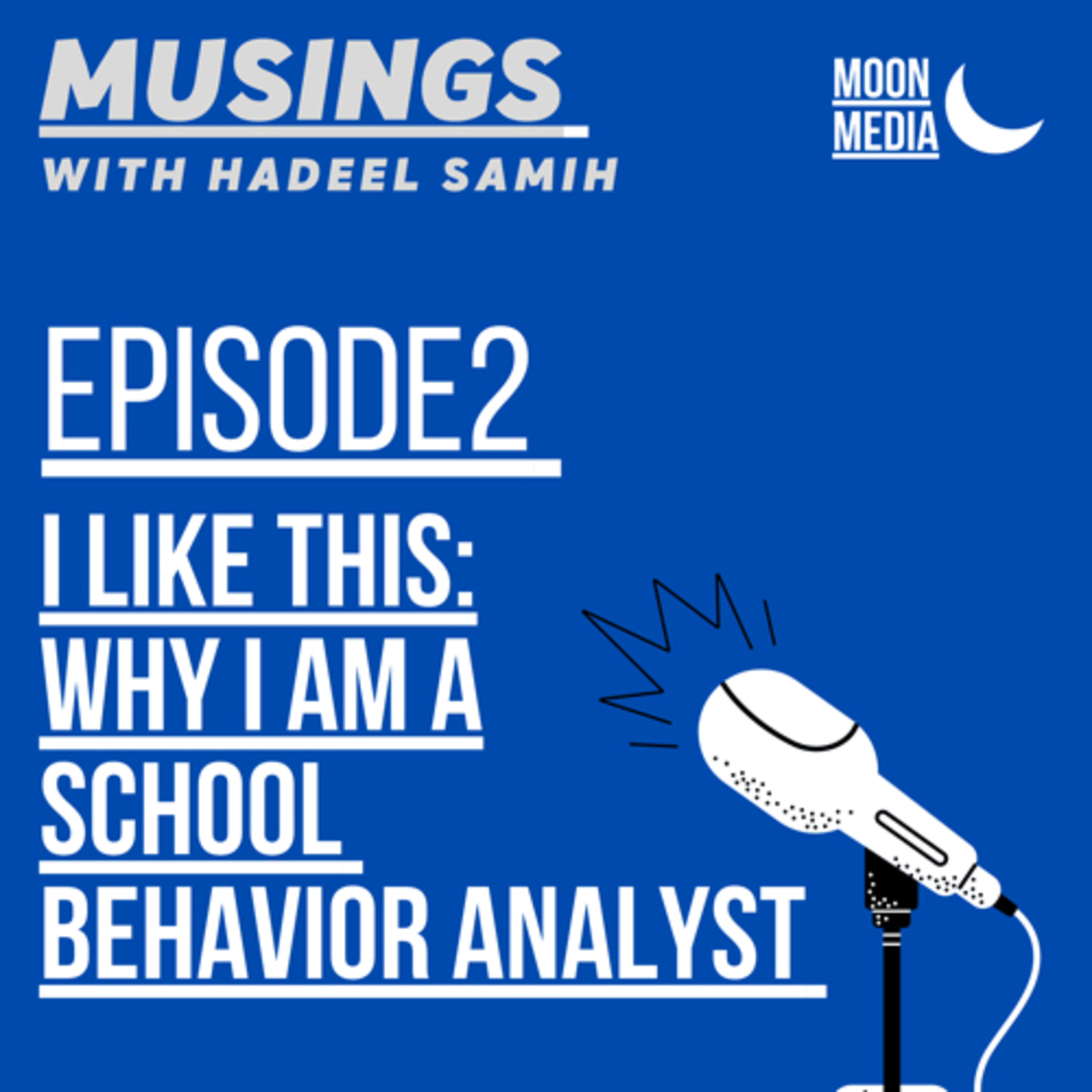 Episode 2: I Like This - Why I am a School Behavior Analyst