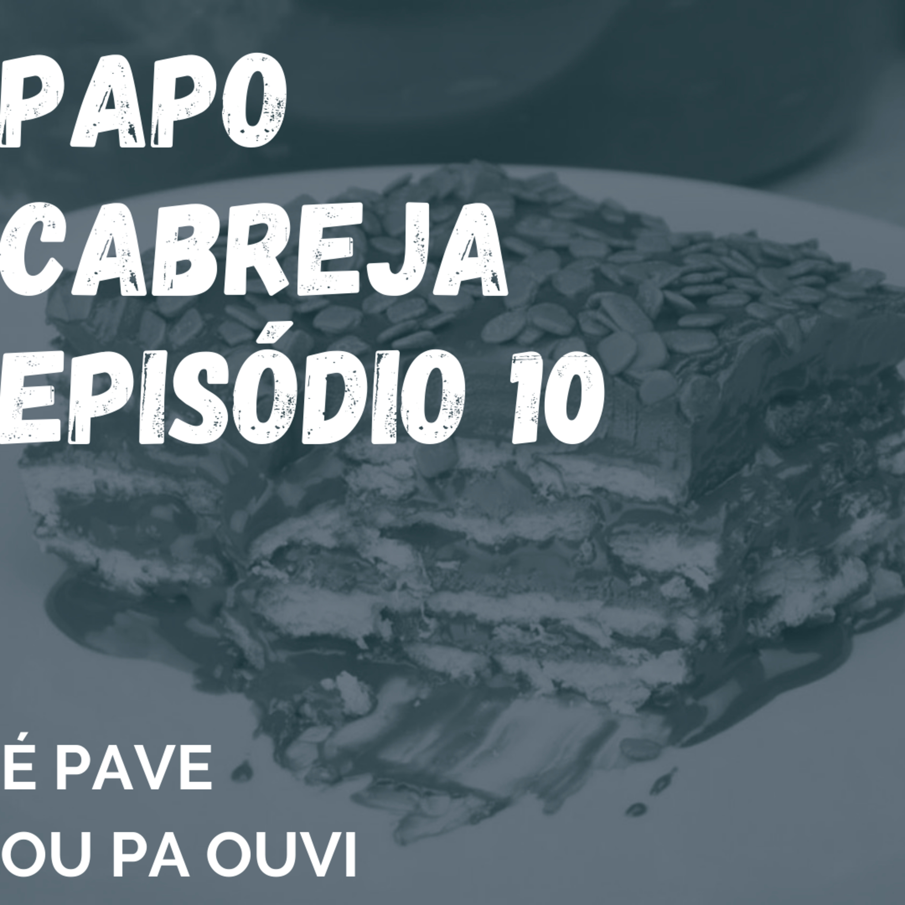 Papo Cabreja 10 - É Pave ou Pa Ouvi episode artwork