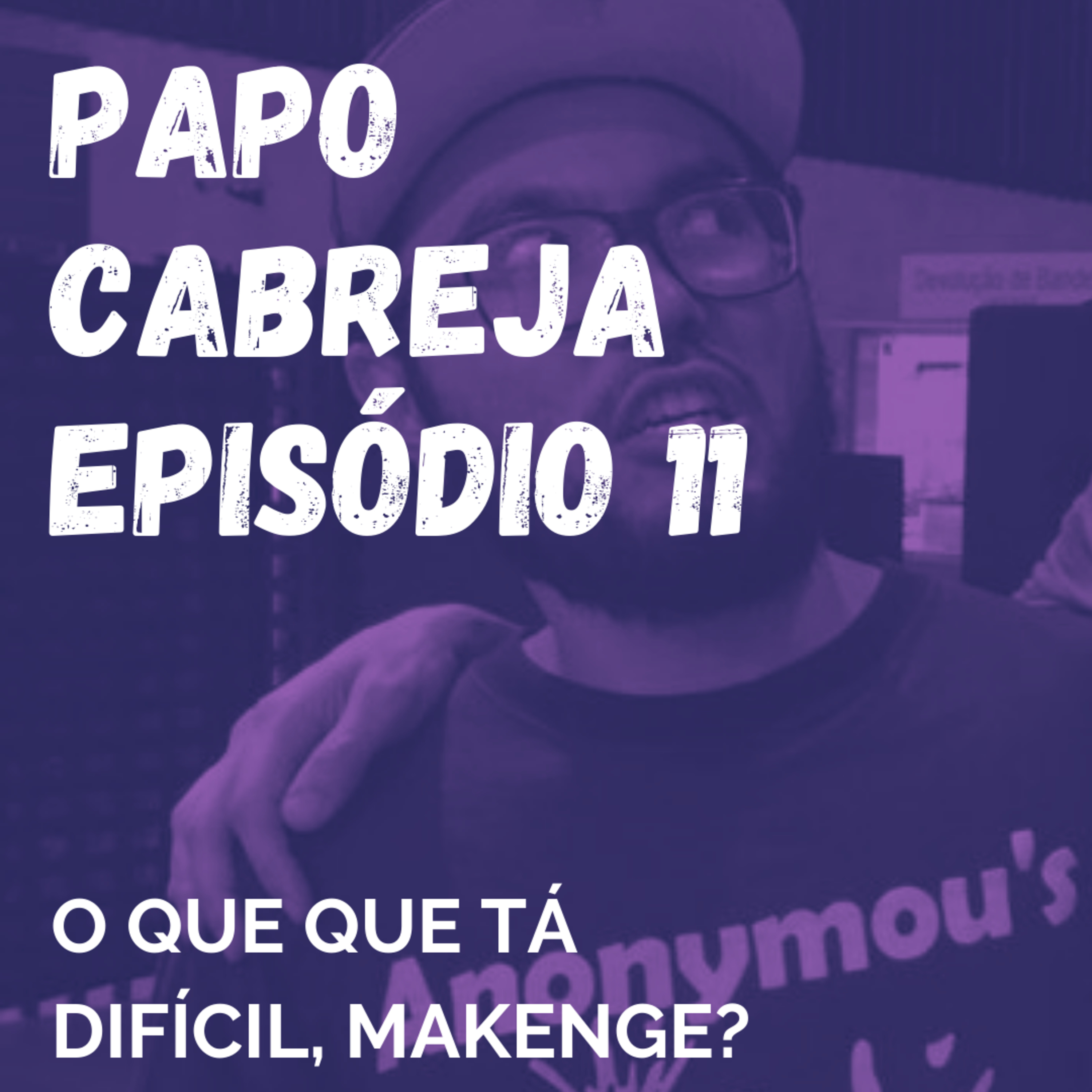 Papo Cabreja 11 - O que que ta dificil Makenge episode artwork