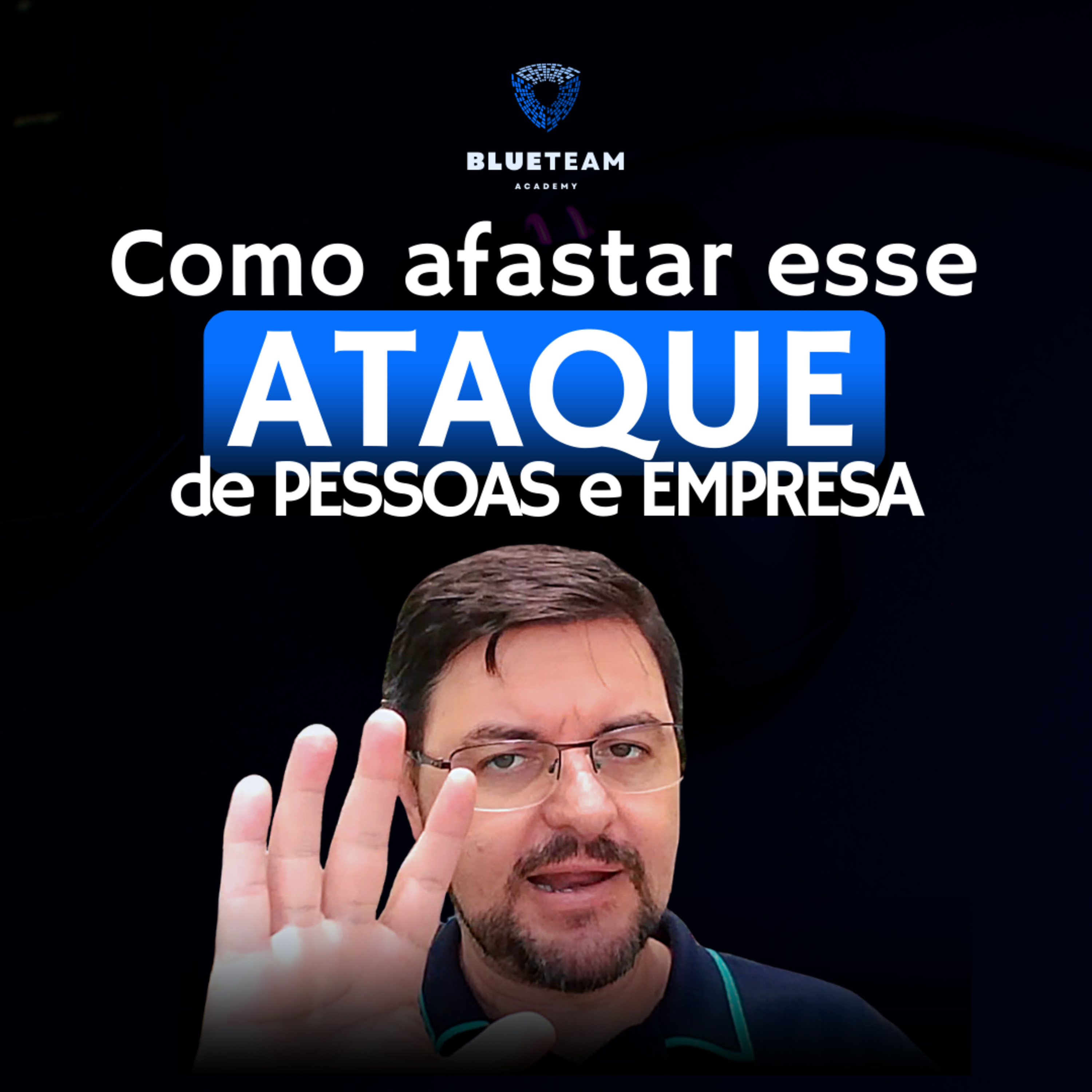 Entenda como funciona esse ataque e como afastar ele de empresa ou pessoas | BLUE TEAM ACADEMY #3 episode artwork
