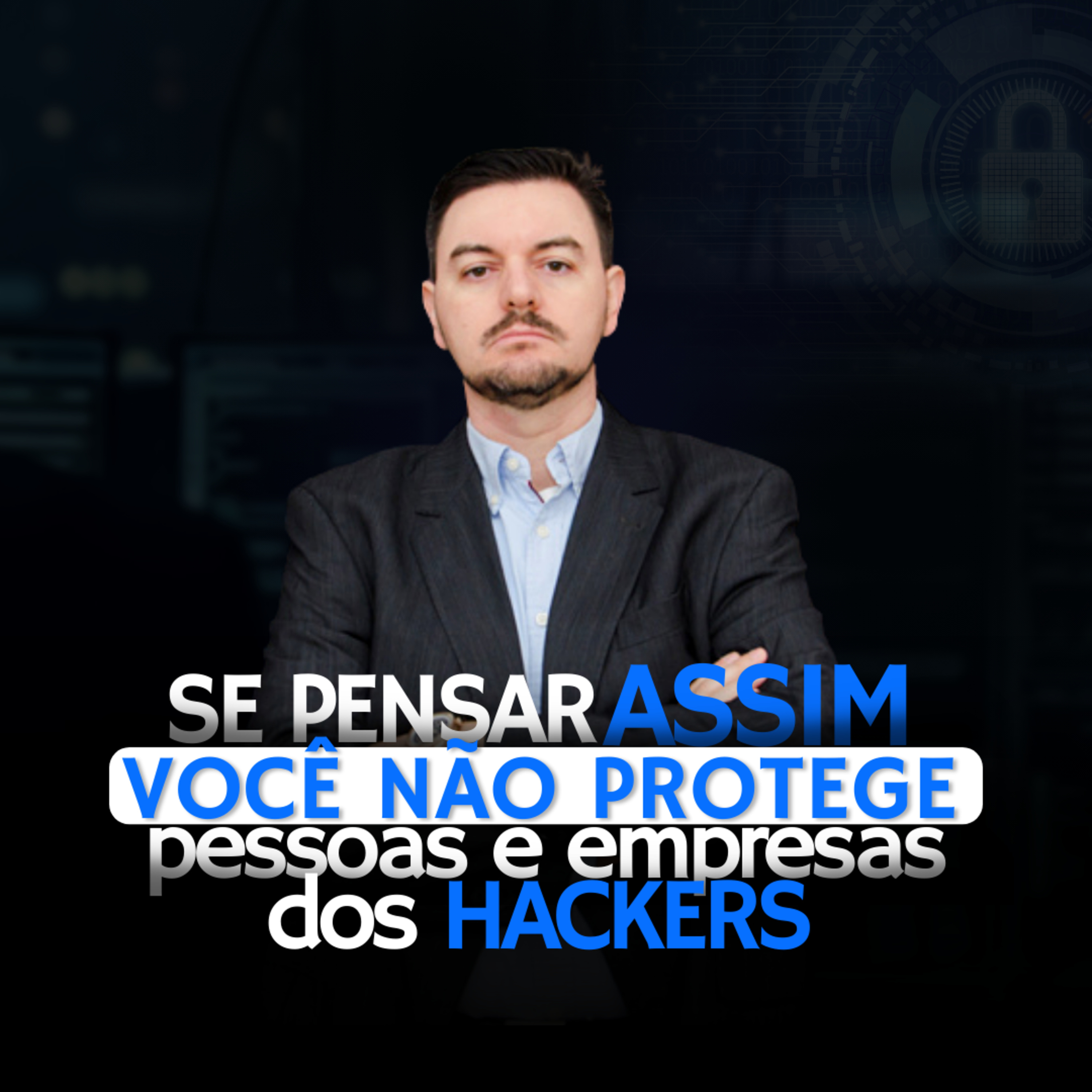Se pensar assim, você não protege pessoas e empresas dos hackers | BLUE TEAM ACADEMY #9 episode artwork