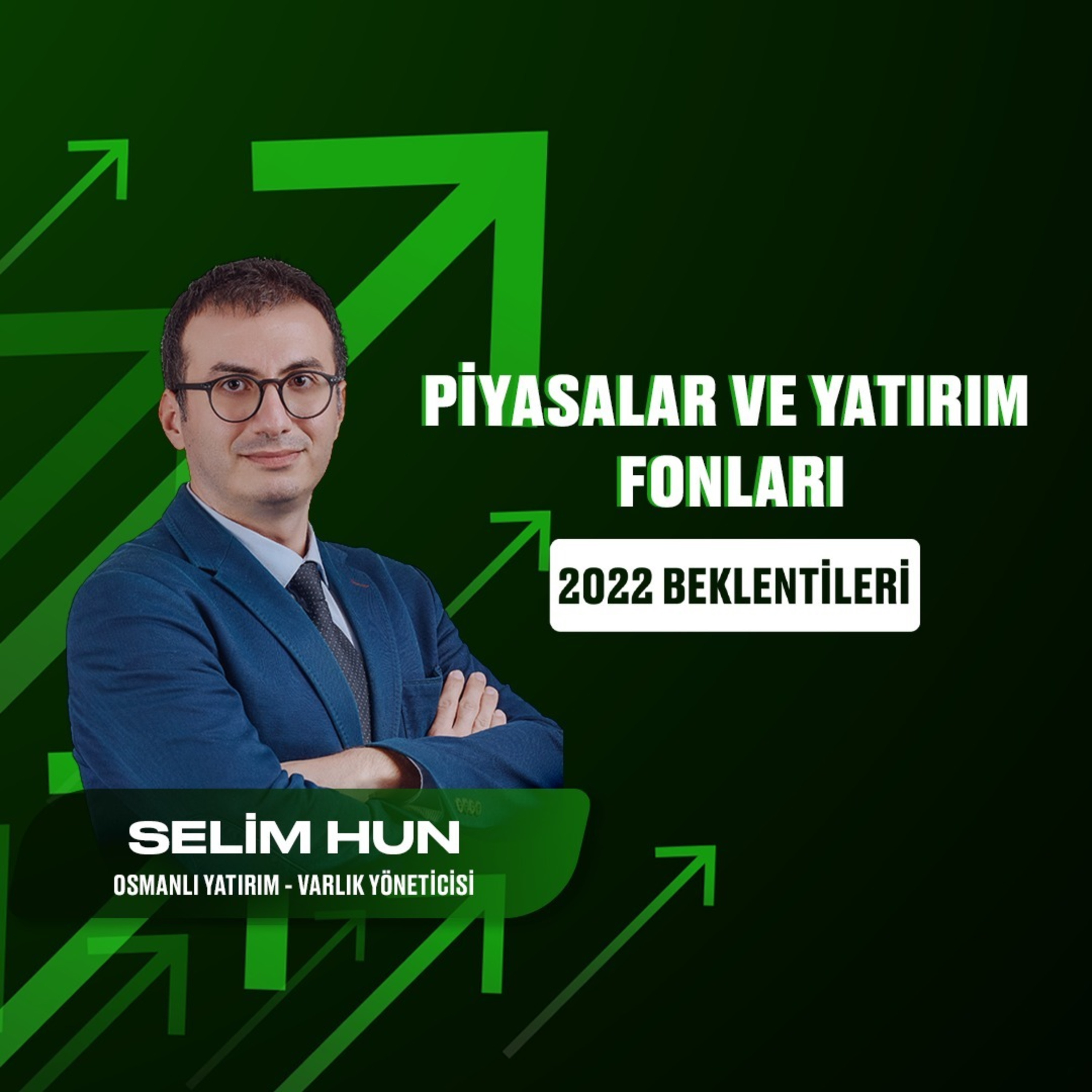 Piyasalar ve Yatırım Fonları 2022 Beklentileri episode artwork