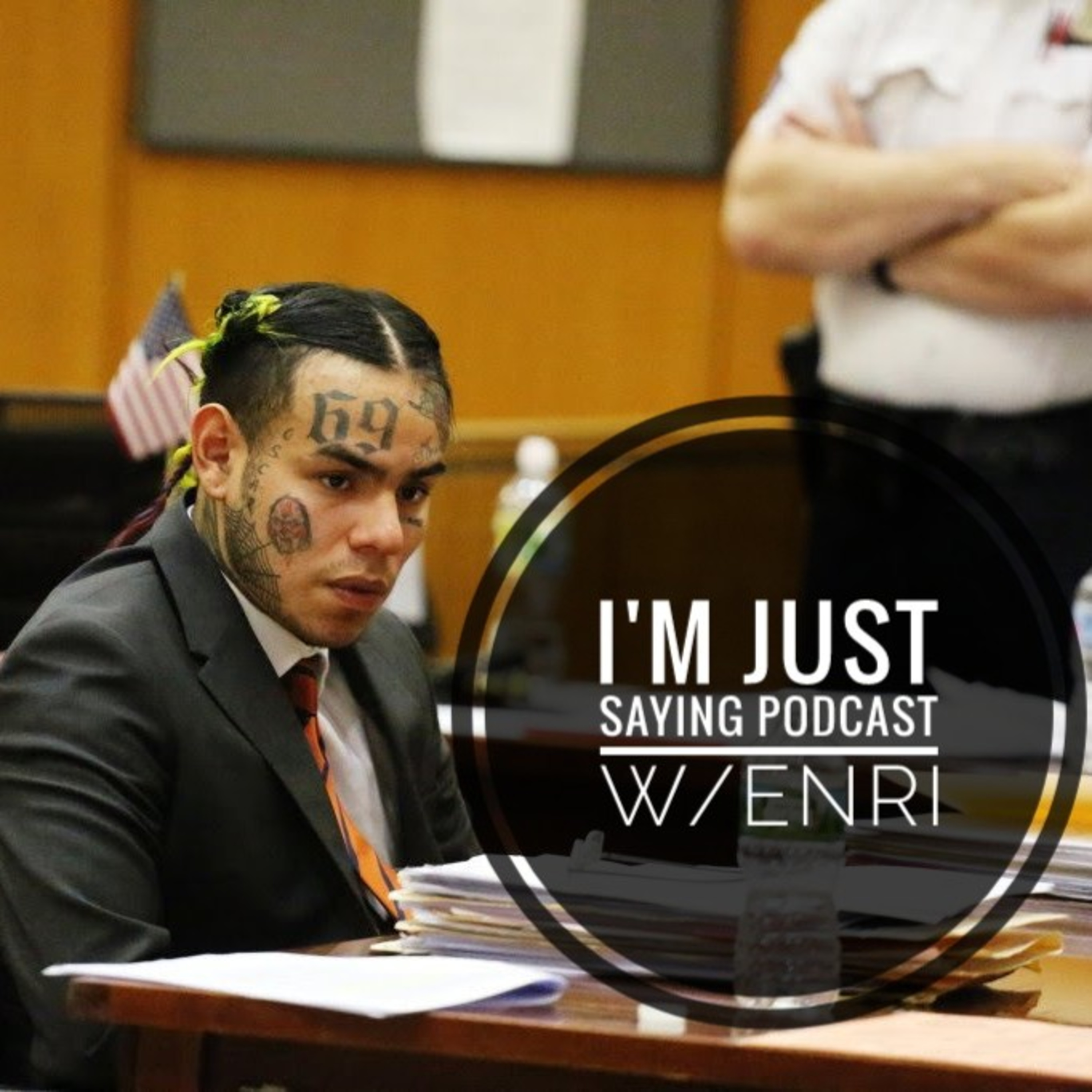 I\'m Just Saying Podcast w/ENRI