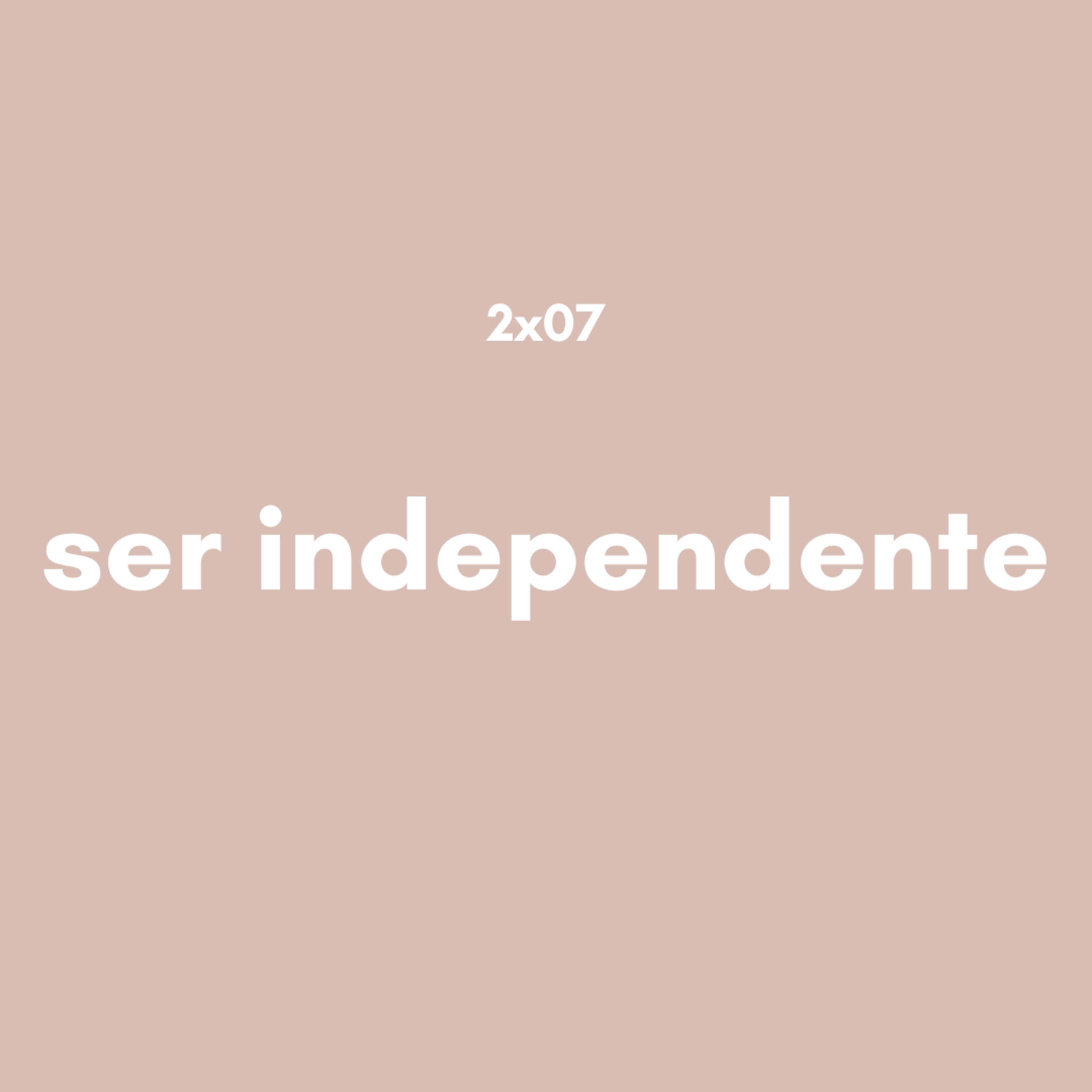 28. ser independente e fazer coisas sozinha