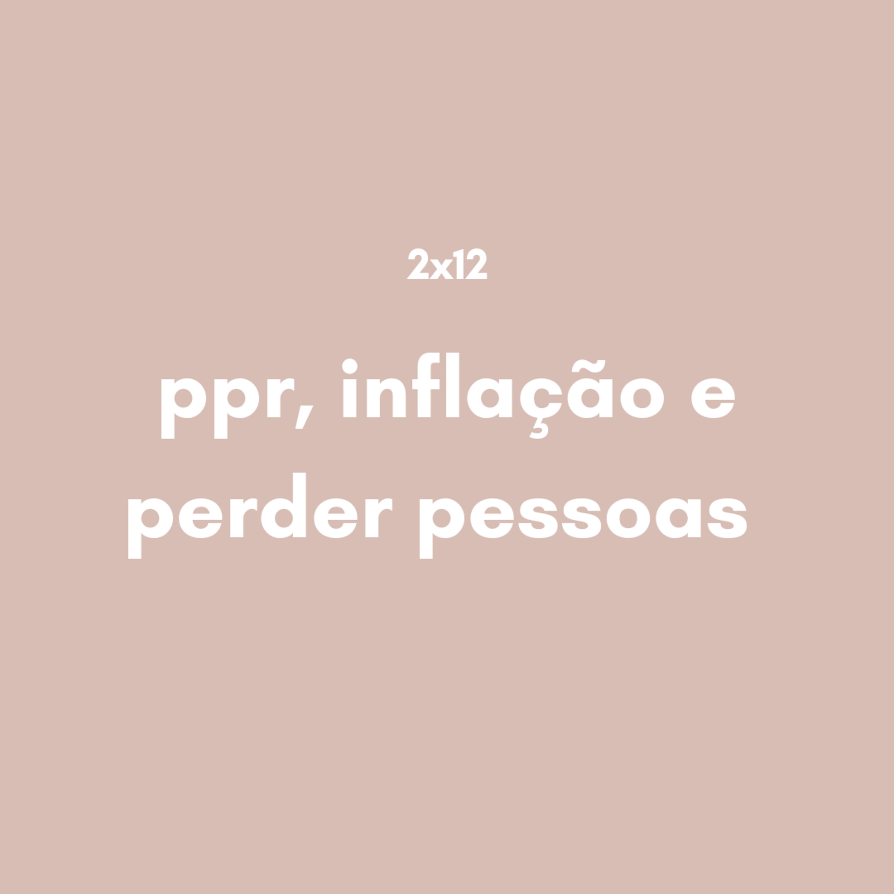 33. Adulting: PPRs, Inflação e Perder Pessoas