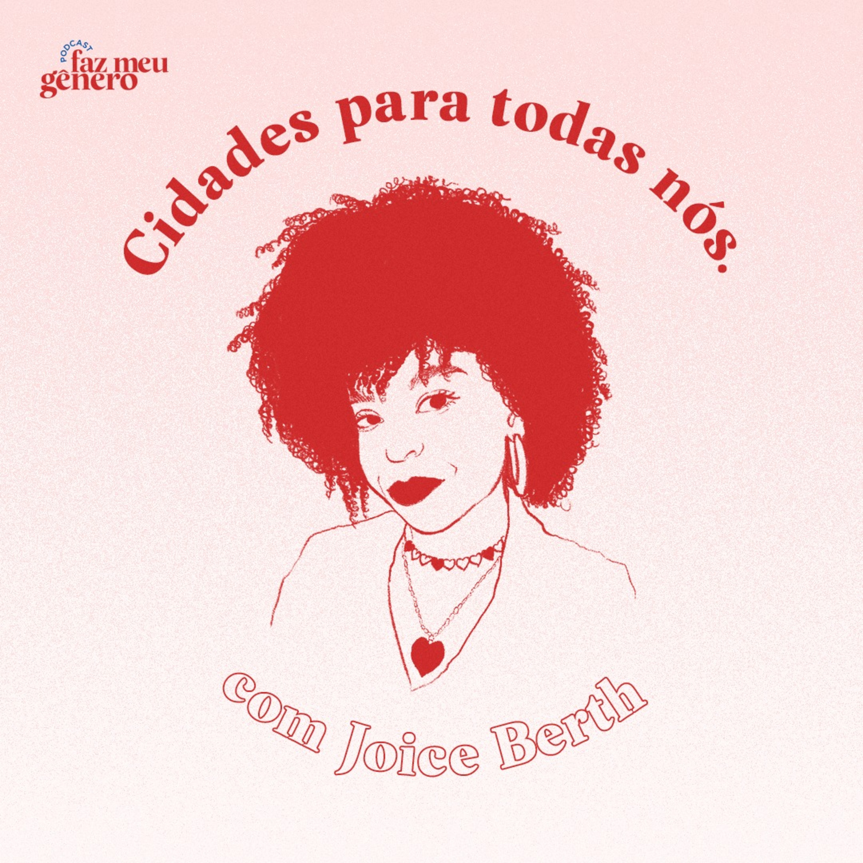#01 - Cidades para todas nós! (com Joice Berth) episode artwork
