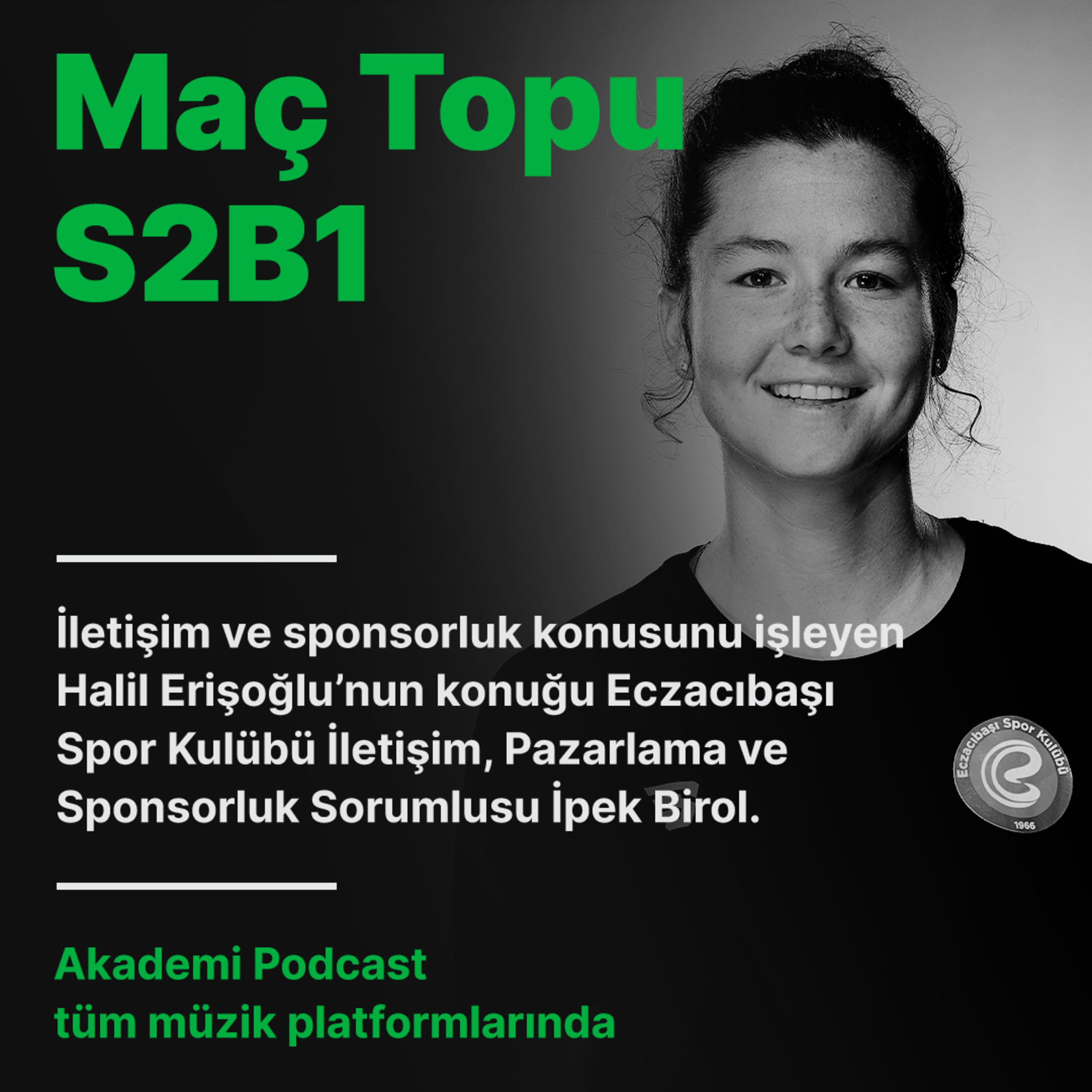 Maç Topu S2B1 — Spor Kulüplerinde İletişim ve Sponsorluk, Eczacıbaşı Örneği, Konuk İpek Birol