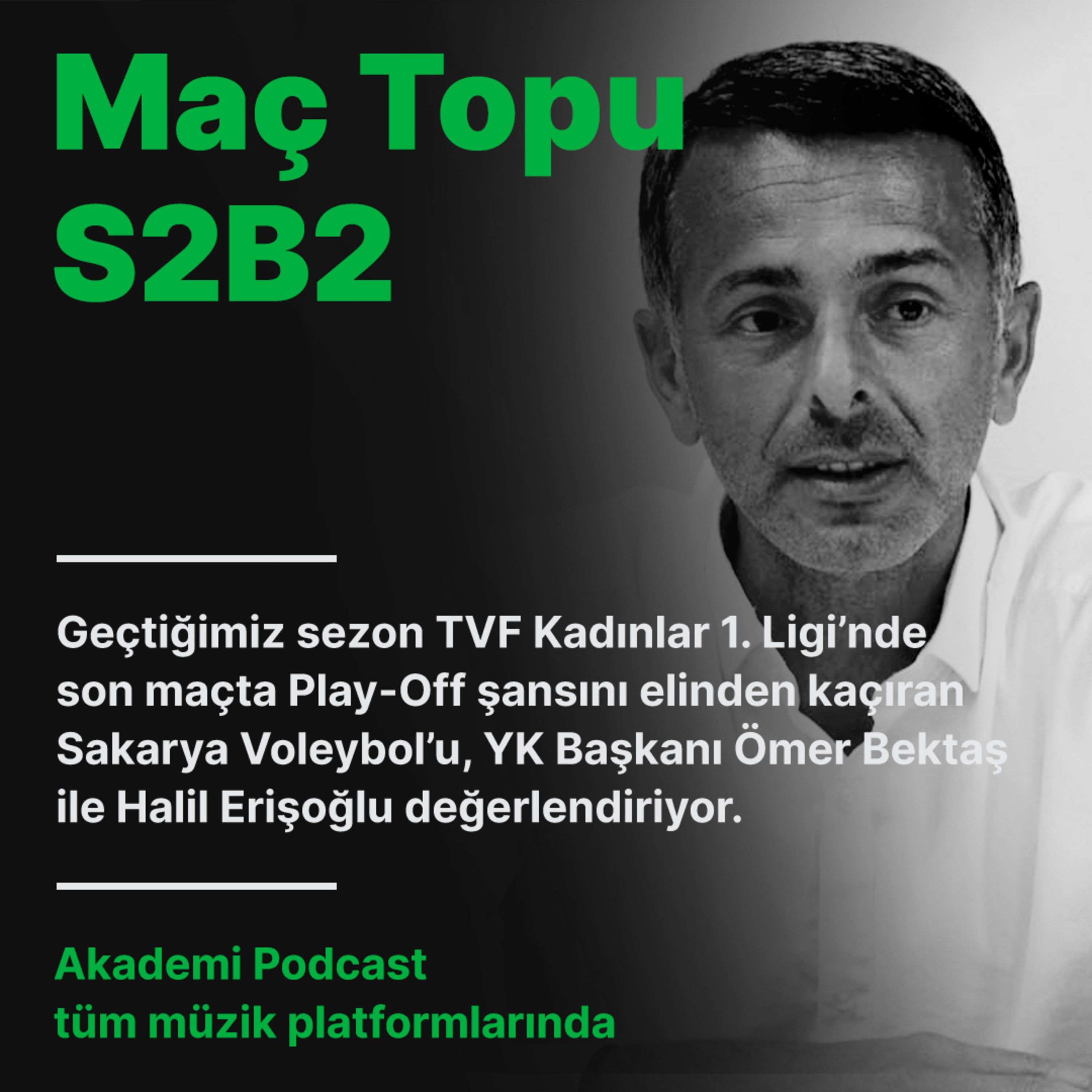 Maç Topu — Sakarya Voleybol, Konuk: YK Başkanı Ömer Bektaş