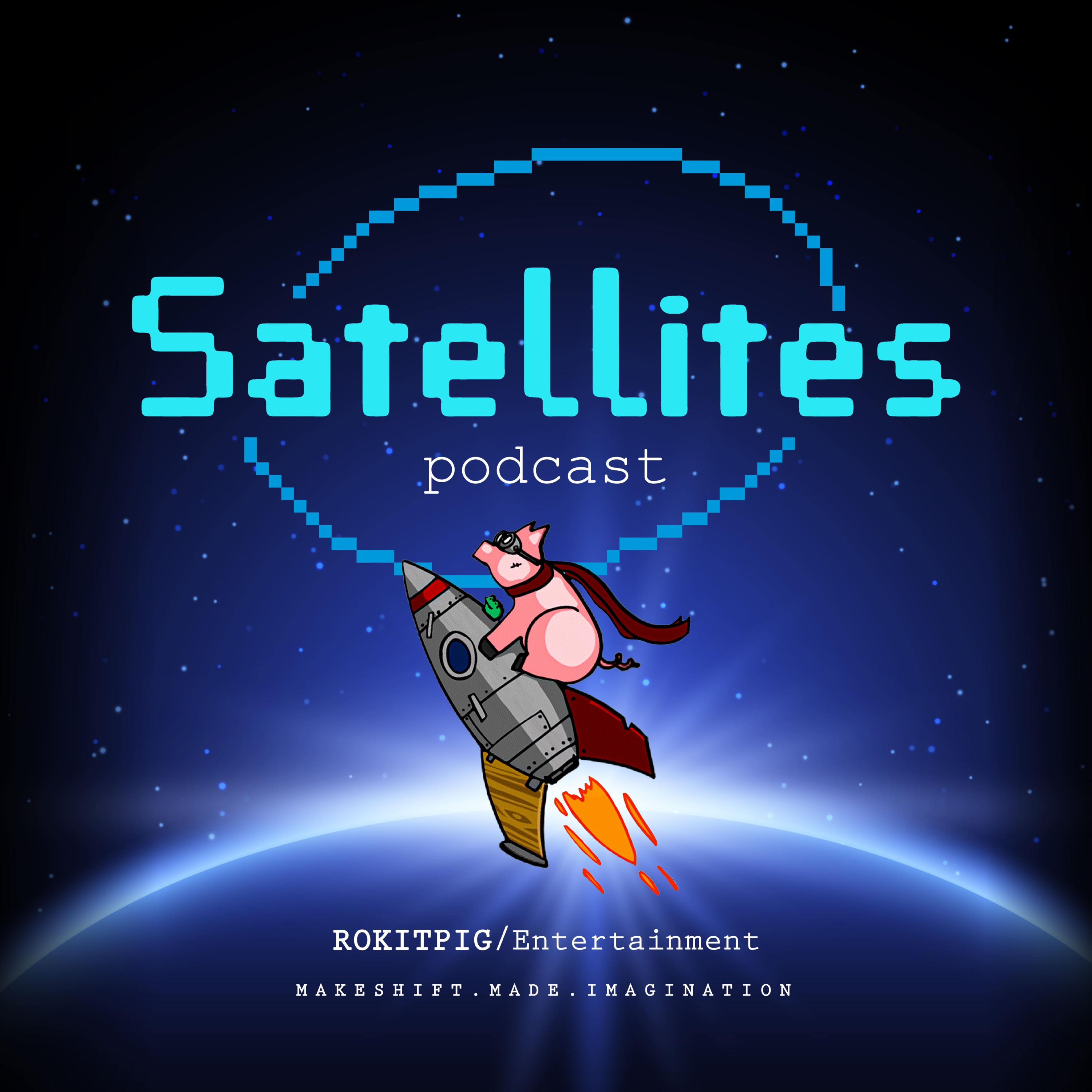 Satellites Podcast Live