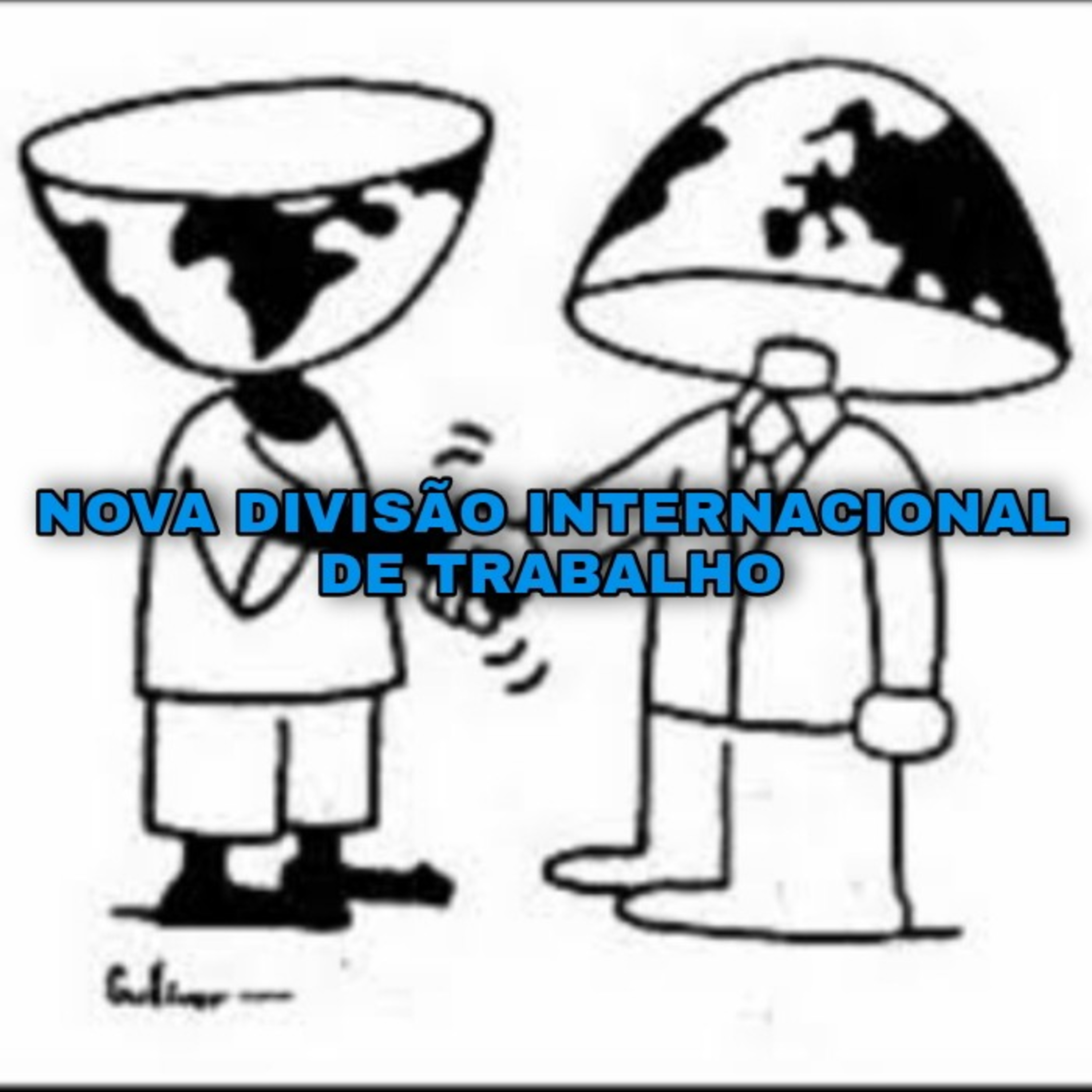 NOVA DIVISÃO INTERNACIONAL DE TRABALHO episode artwork