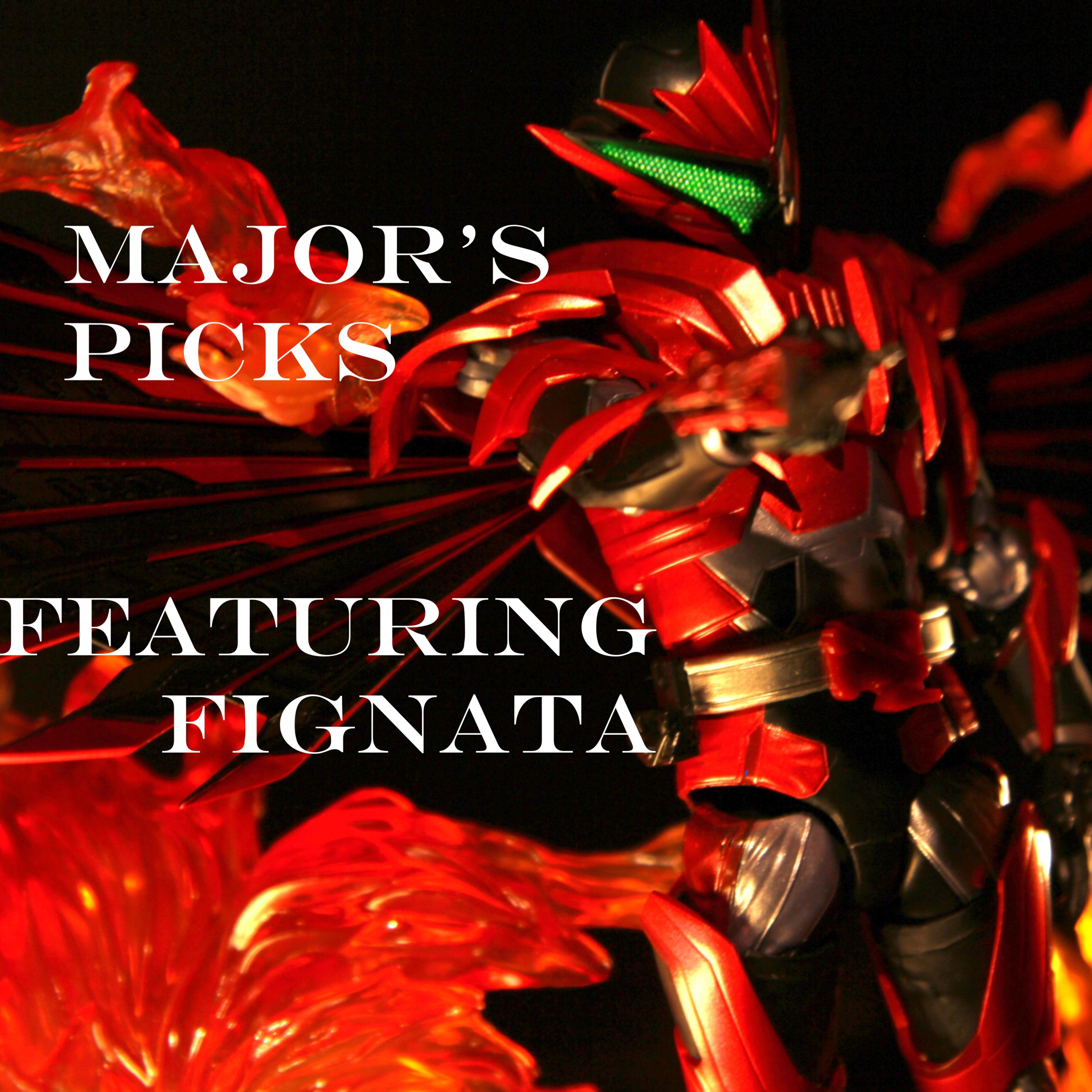Major's Picks: Kamen Rider Edition feat Fignata