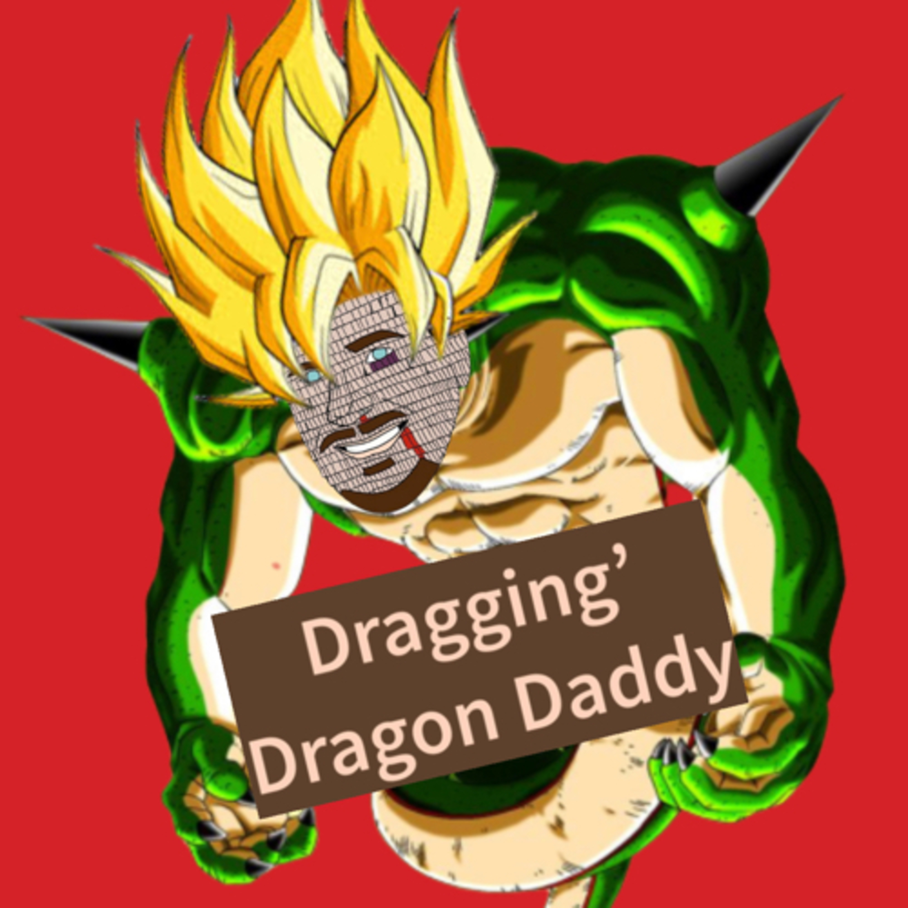 What Did i Order? Dragging Dragon Daddy