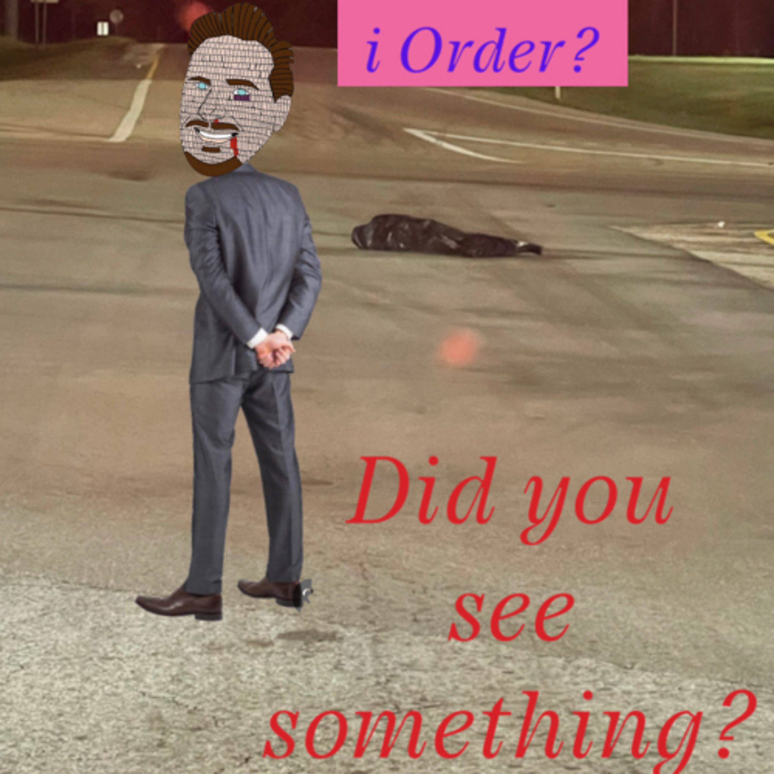 What Did i Order? Did You See Something