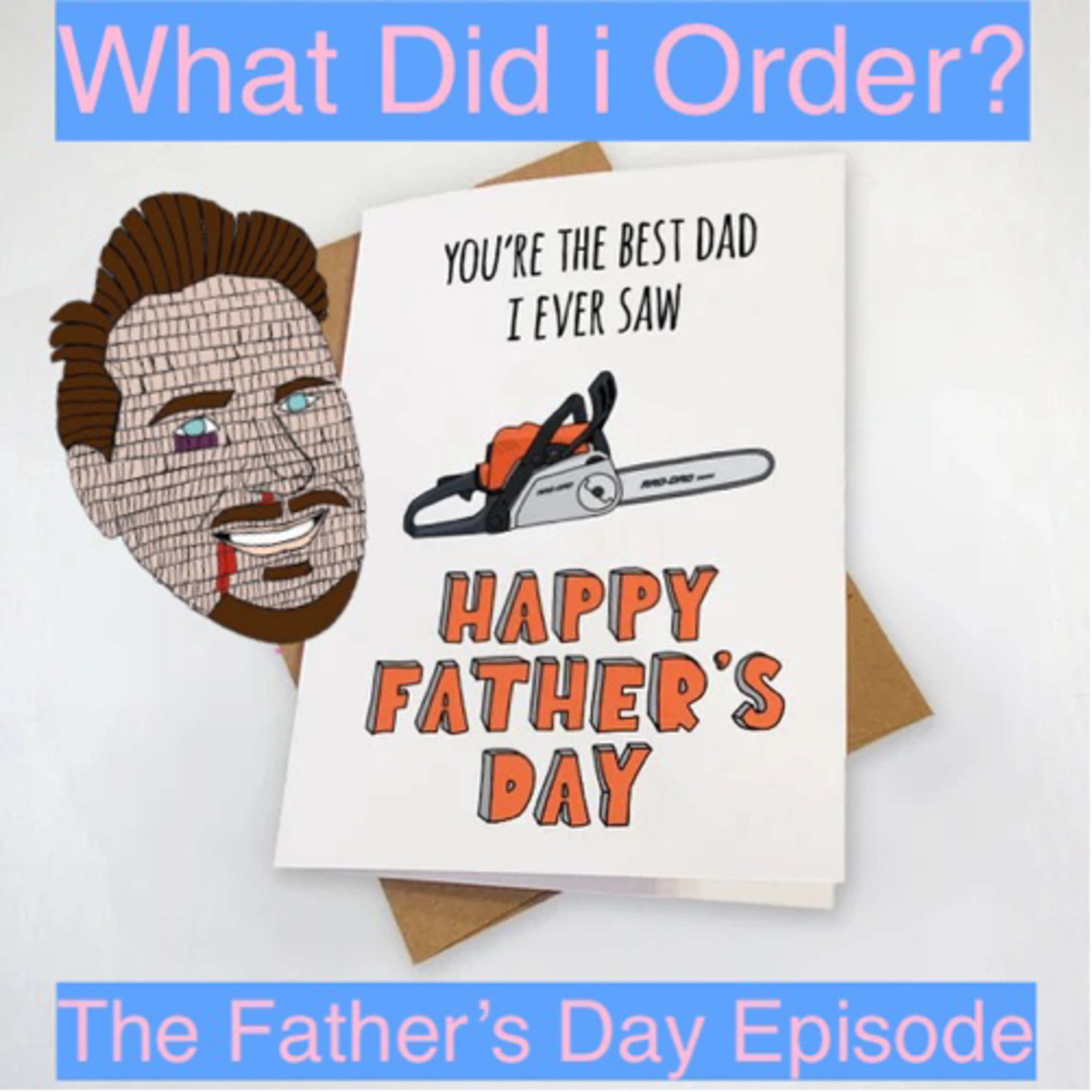 What Did i Order? The Father’s Day episode