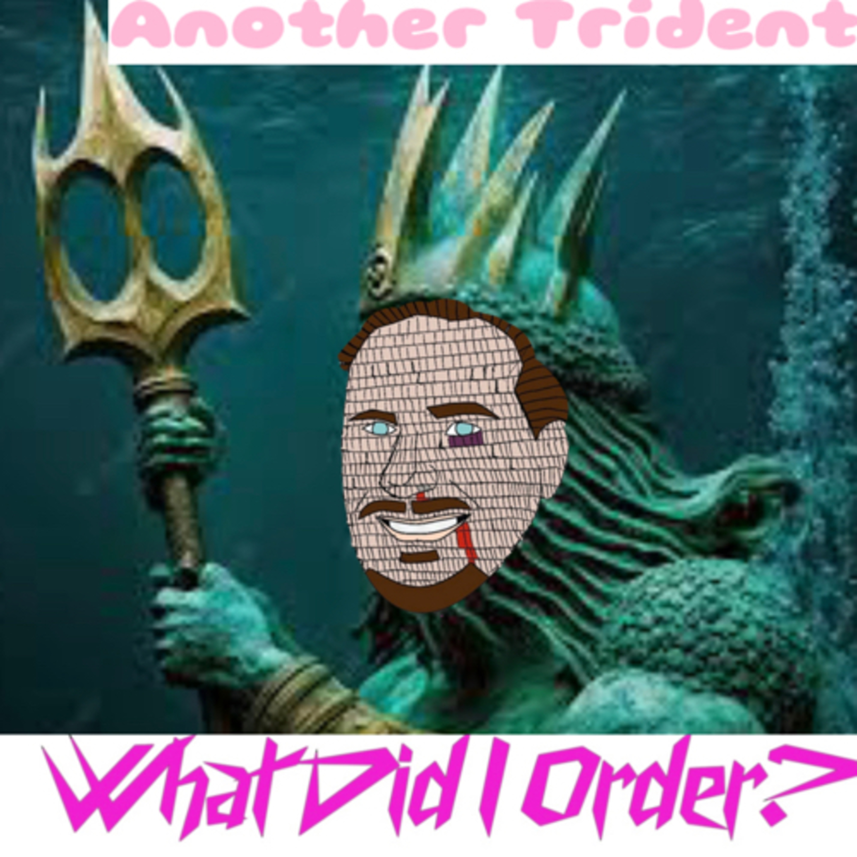 What Did i Order? Another Trident?