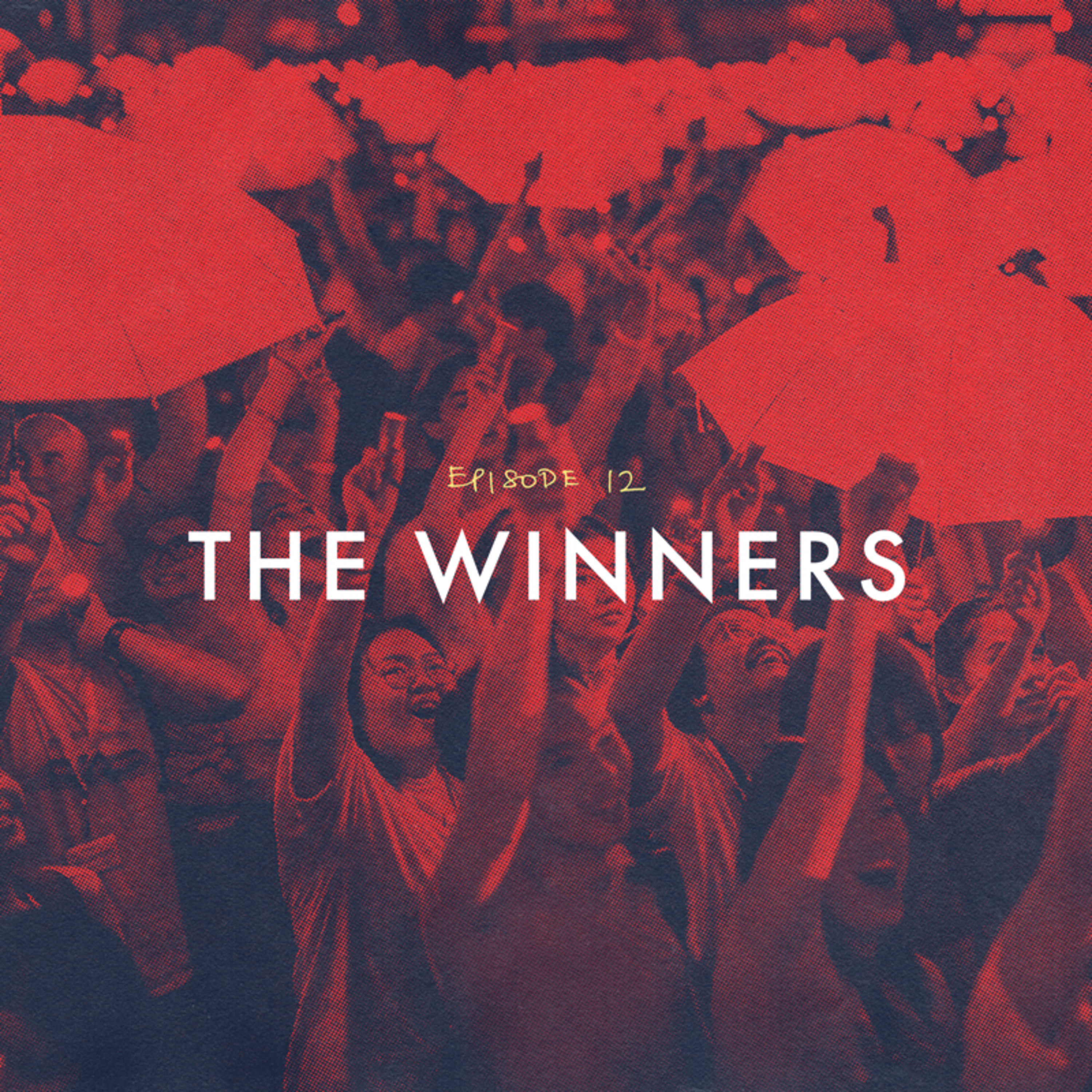 Episode 12: The Winners