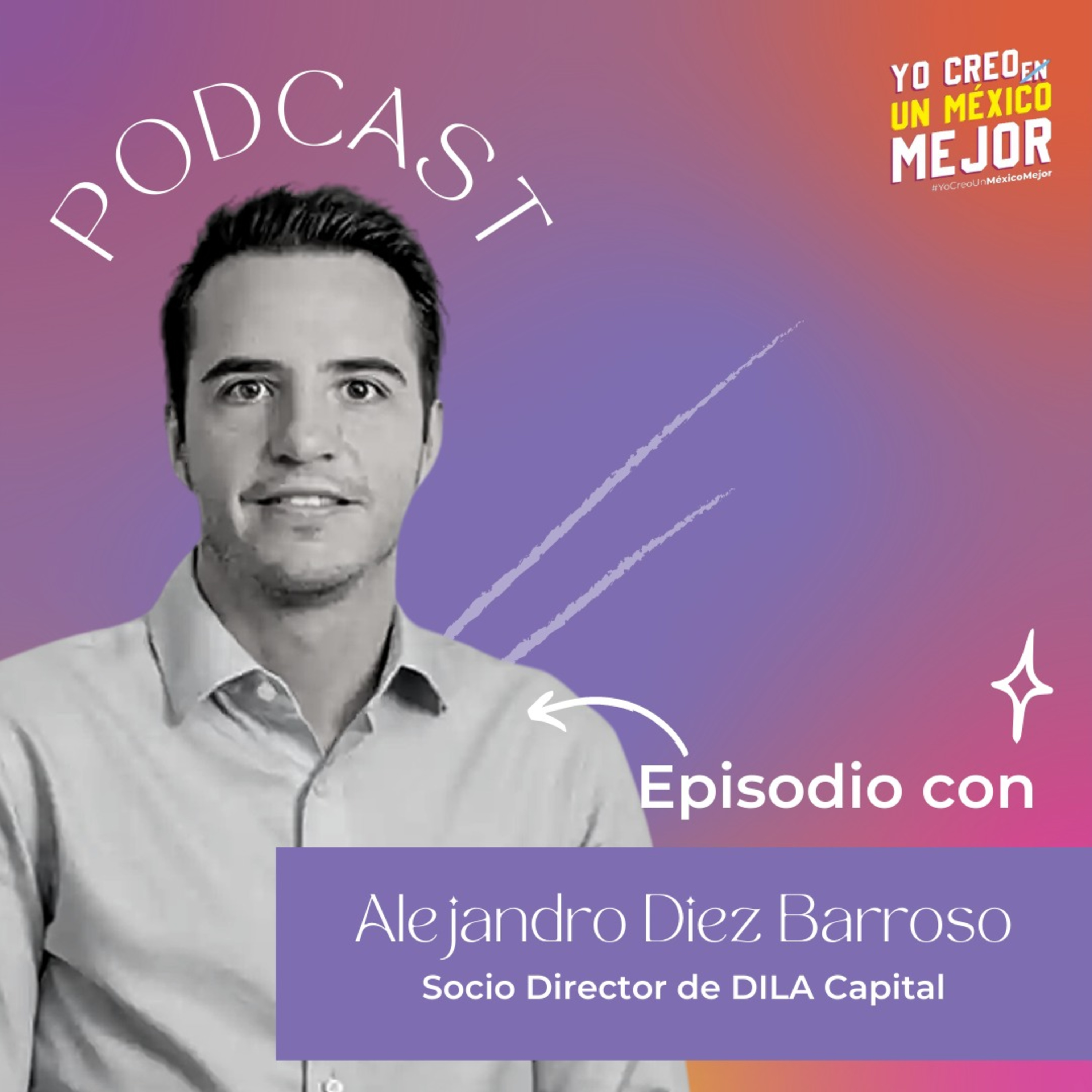 YO CREO UN MÉXICO MEJOR PODCAST