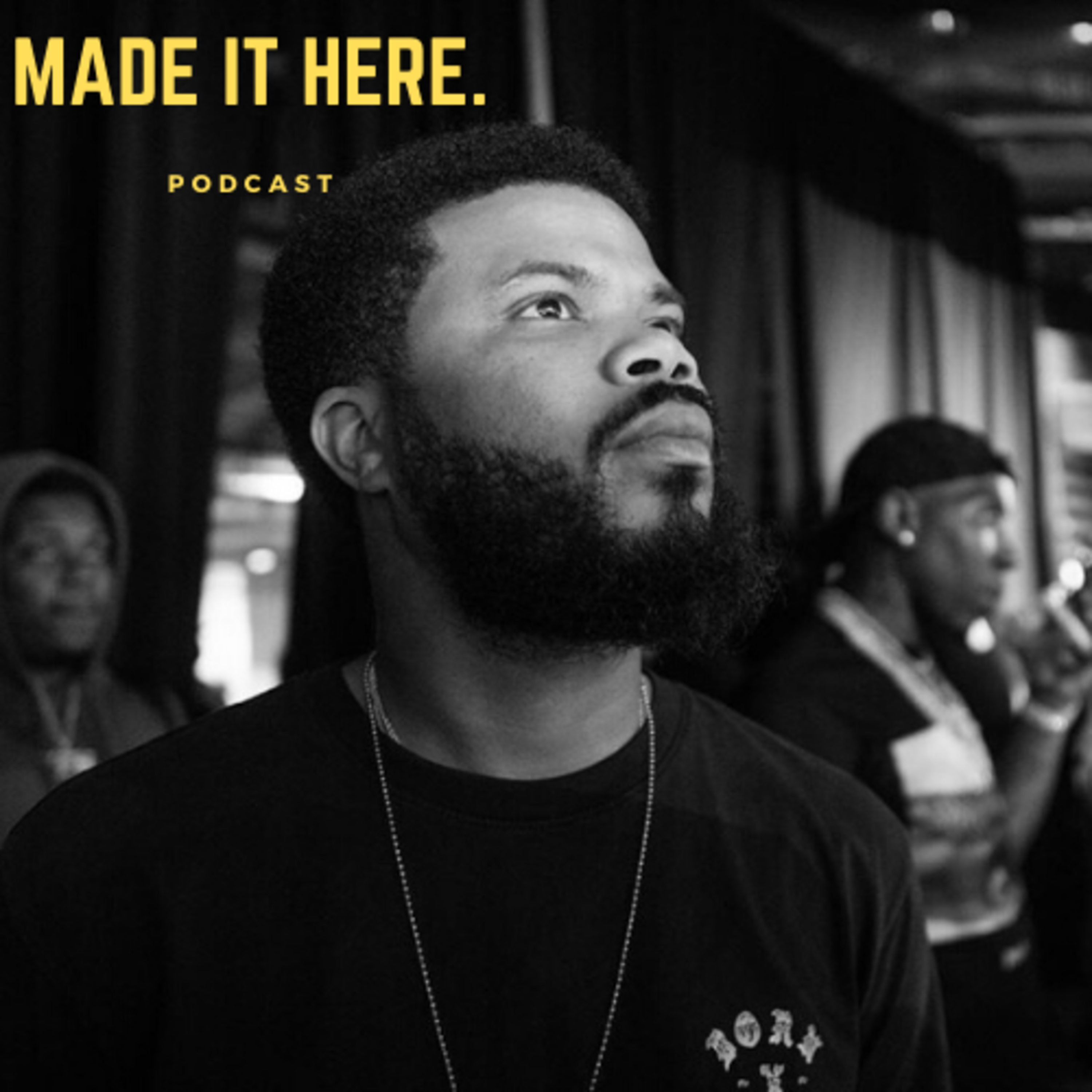 Made It Here Podcast