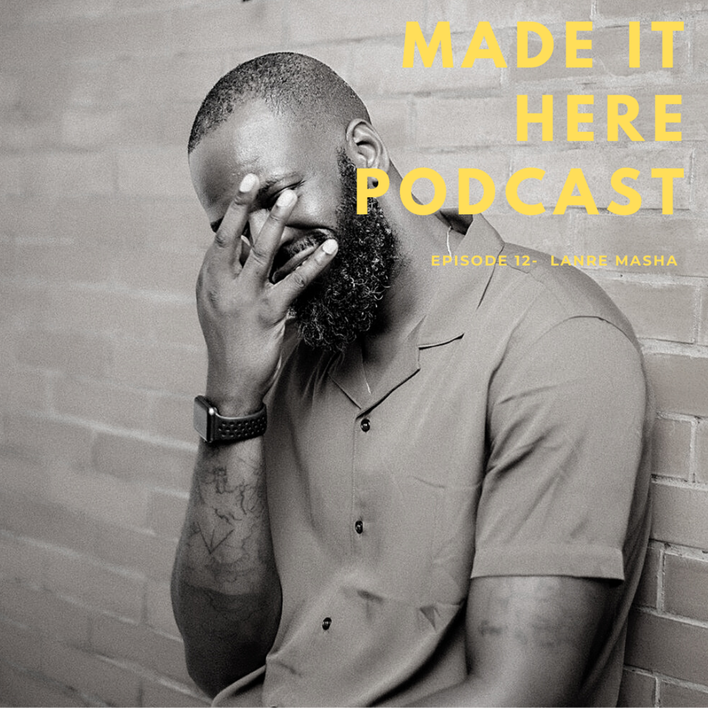 Made It Here Podcast