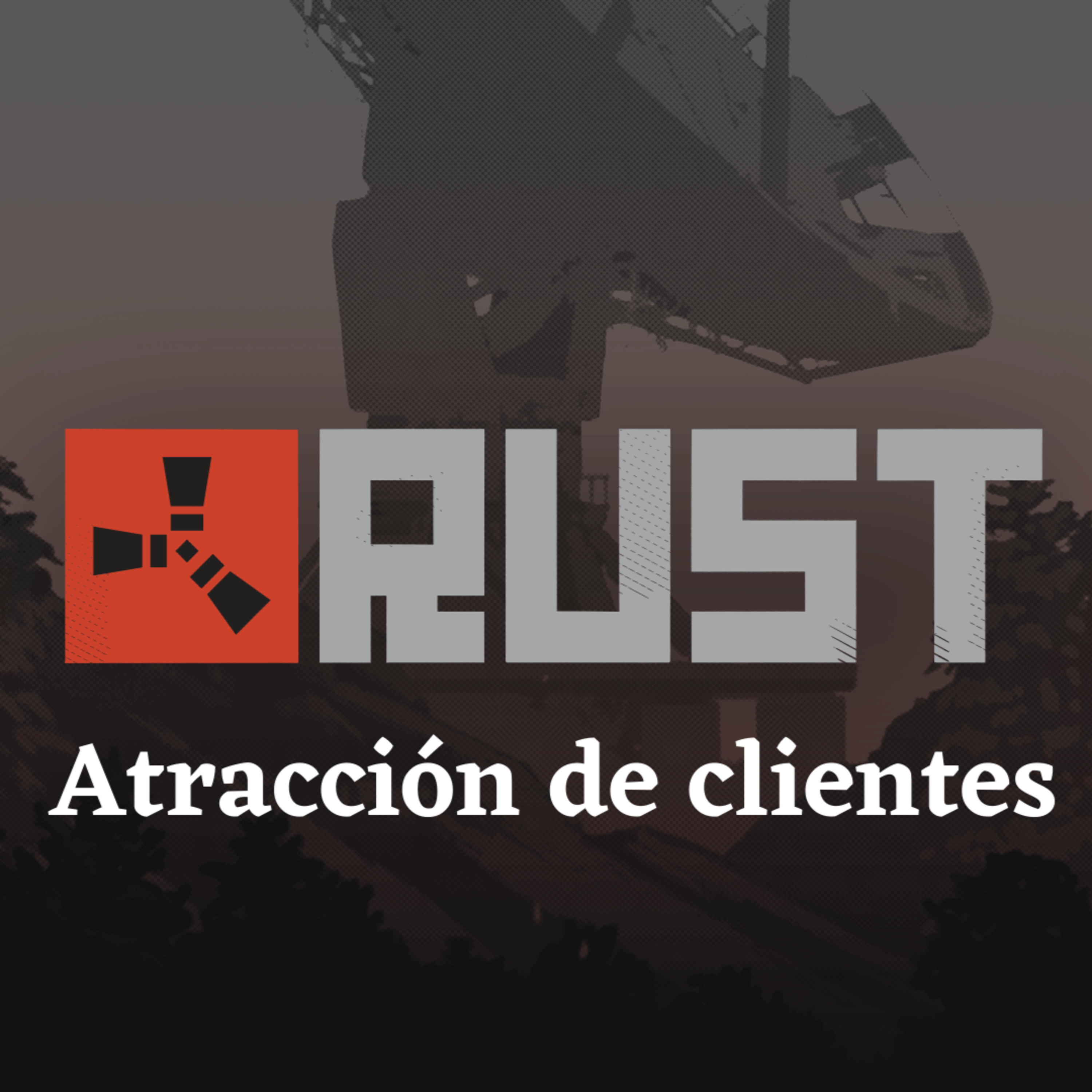 E12. RUST y los círculos de atracción de clientes.  episode artwork