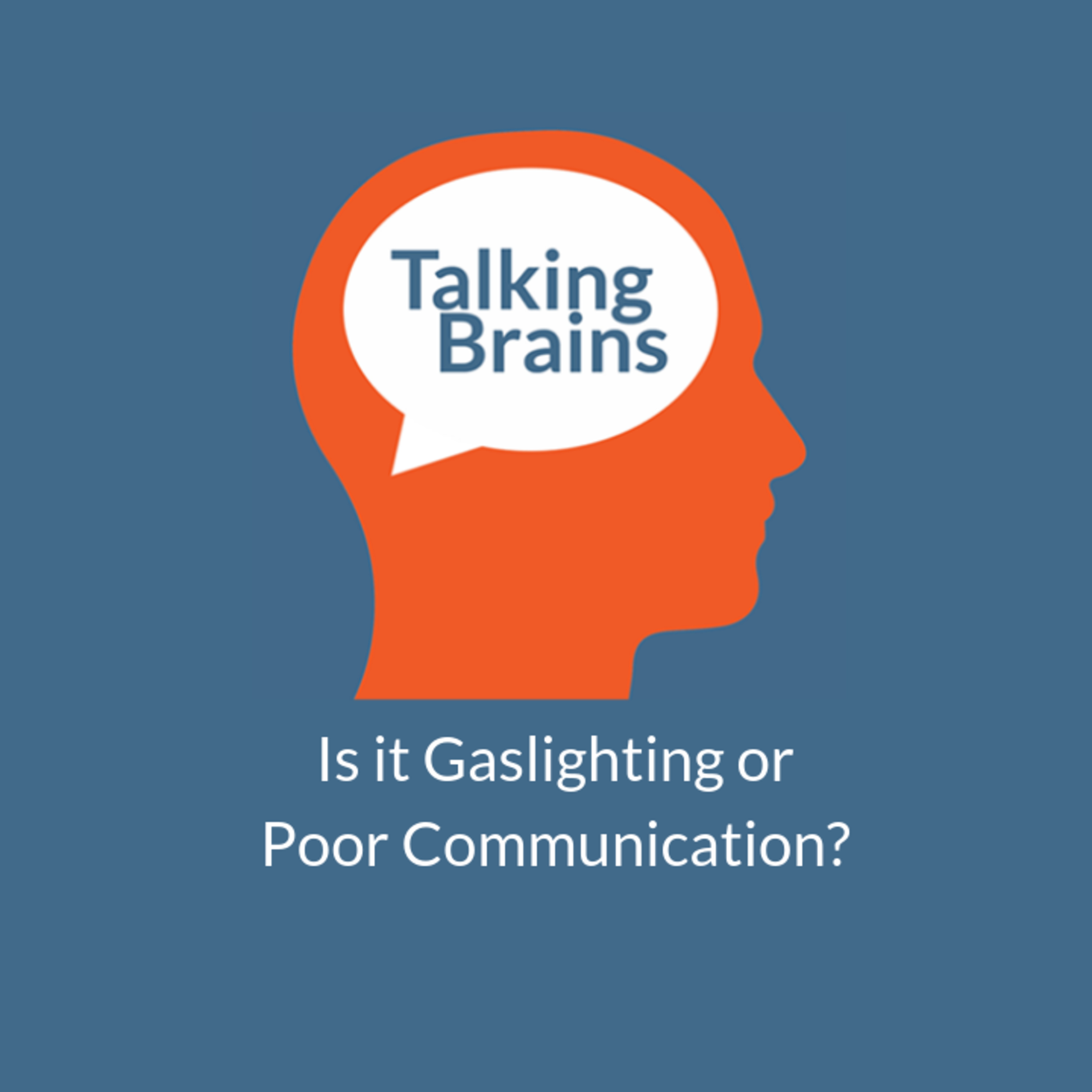 Is it Gaslighting or Poor Communication?