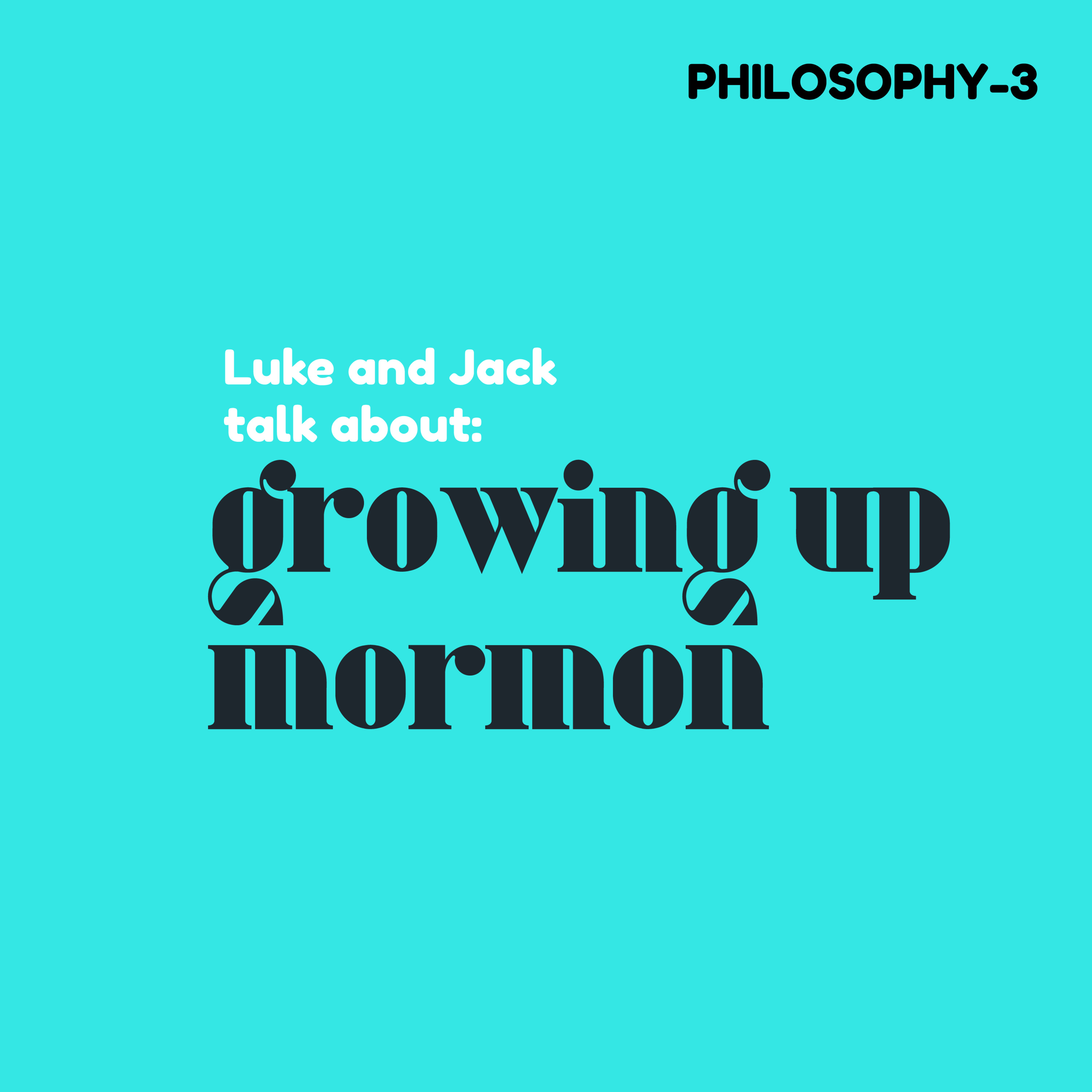 JACCAST PHILOSOPHY-3 Luke and Jack talk about growing up Mormon