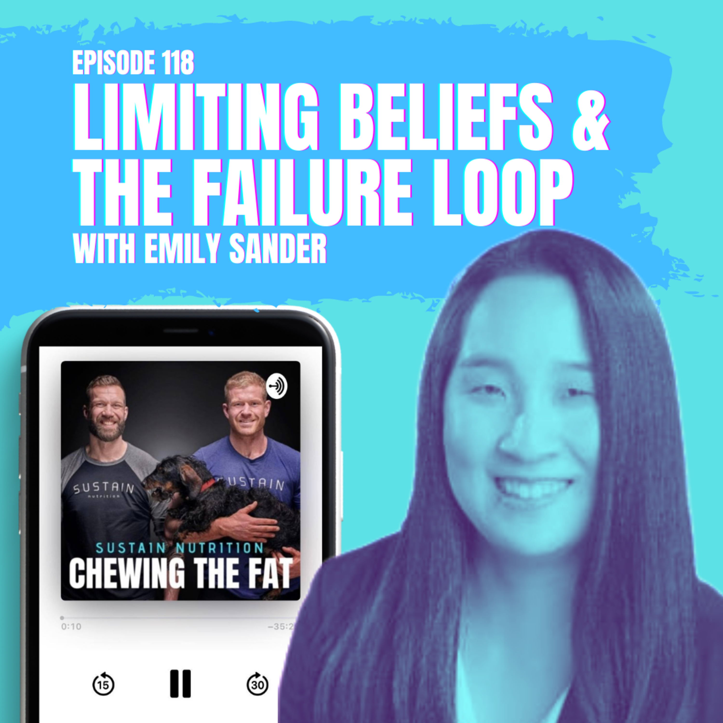 Episode 118 - Overcoming Limiting Beliefs and the Failure Loop with Emily Sander episode artwork