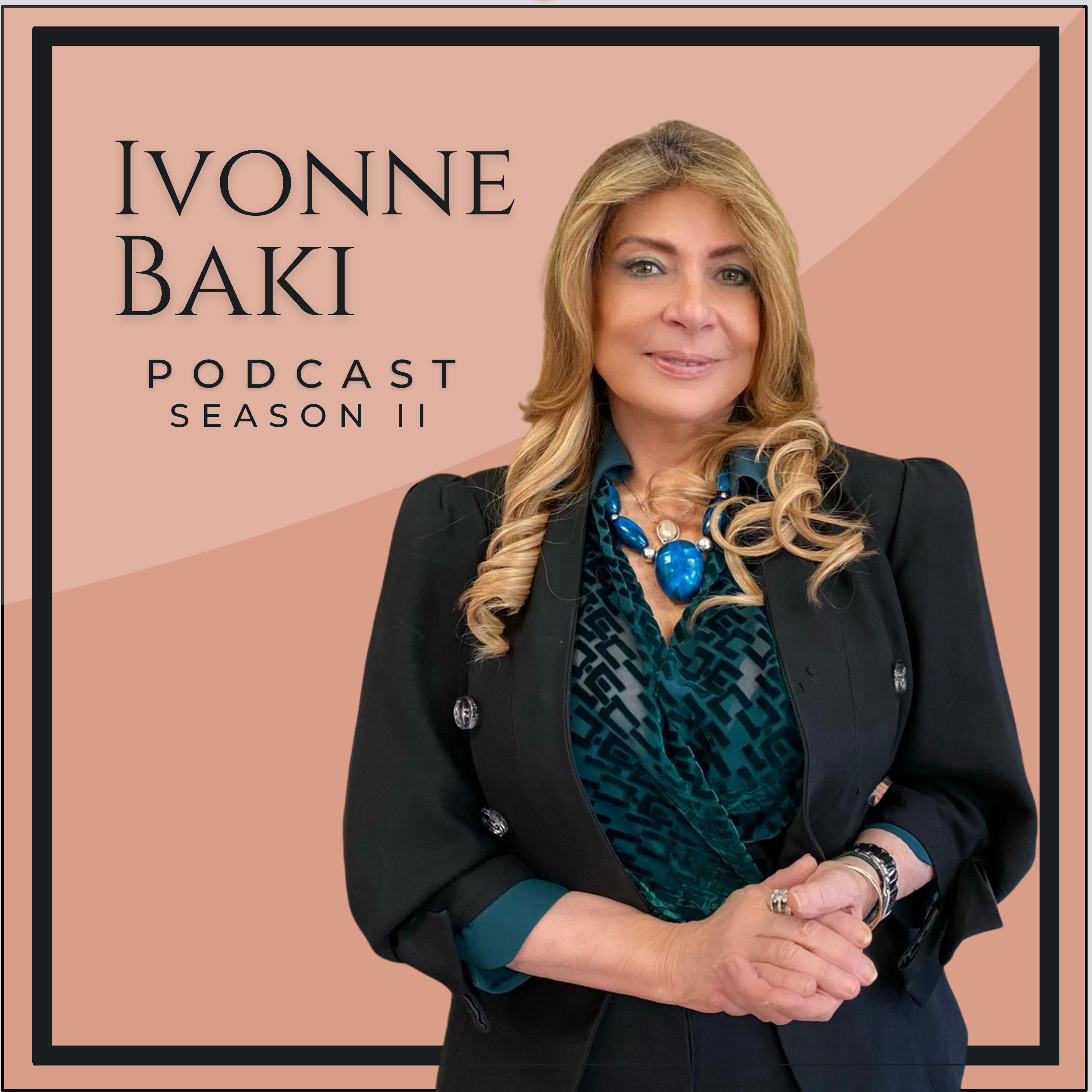 Ivonne Baki Podcast
