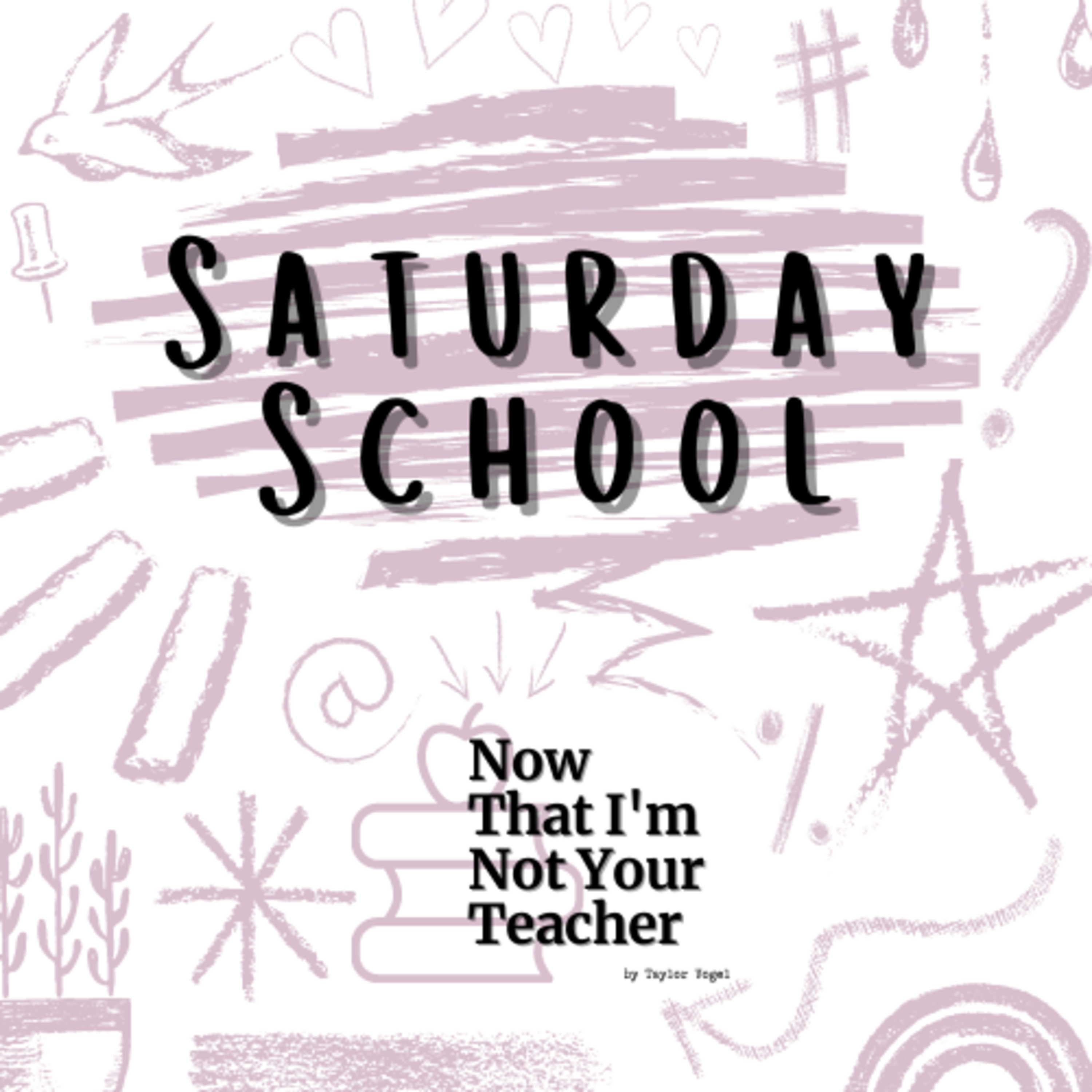 Now That I\'m Not Your Teacher