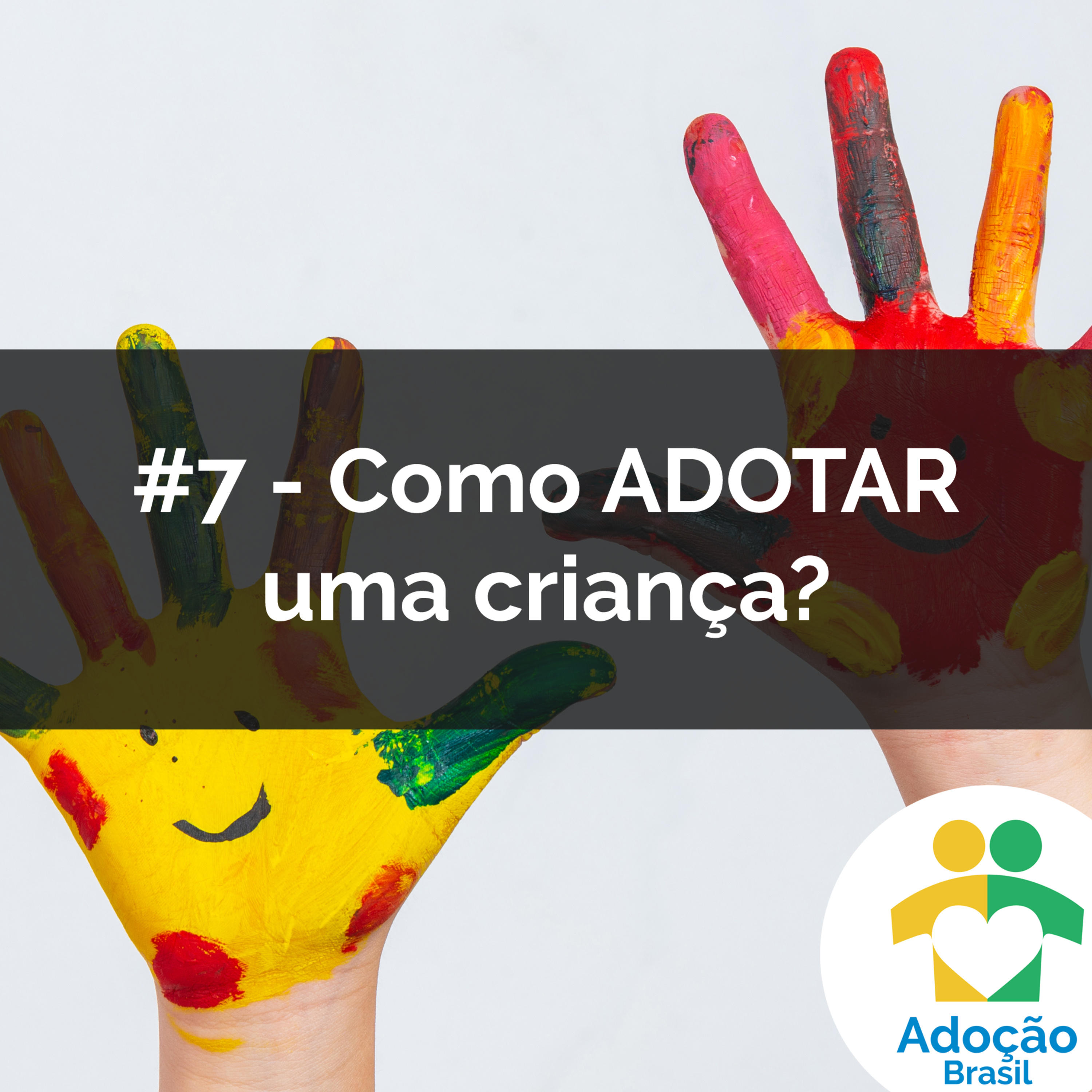 #7 - Como ADOTAR uma criança?
