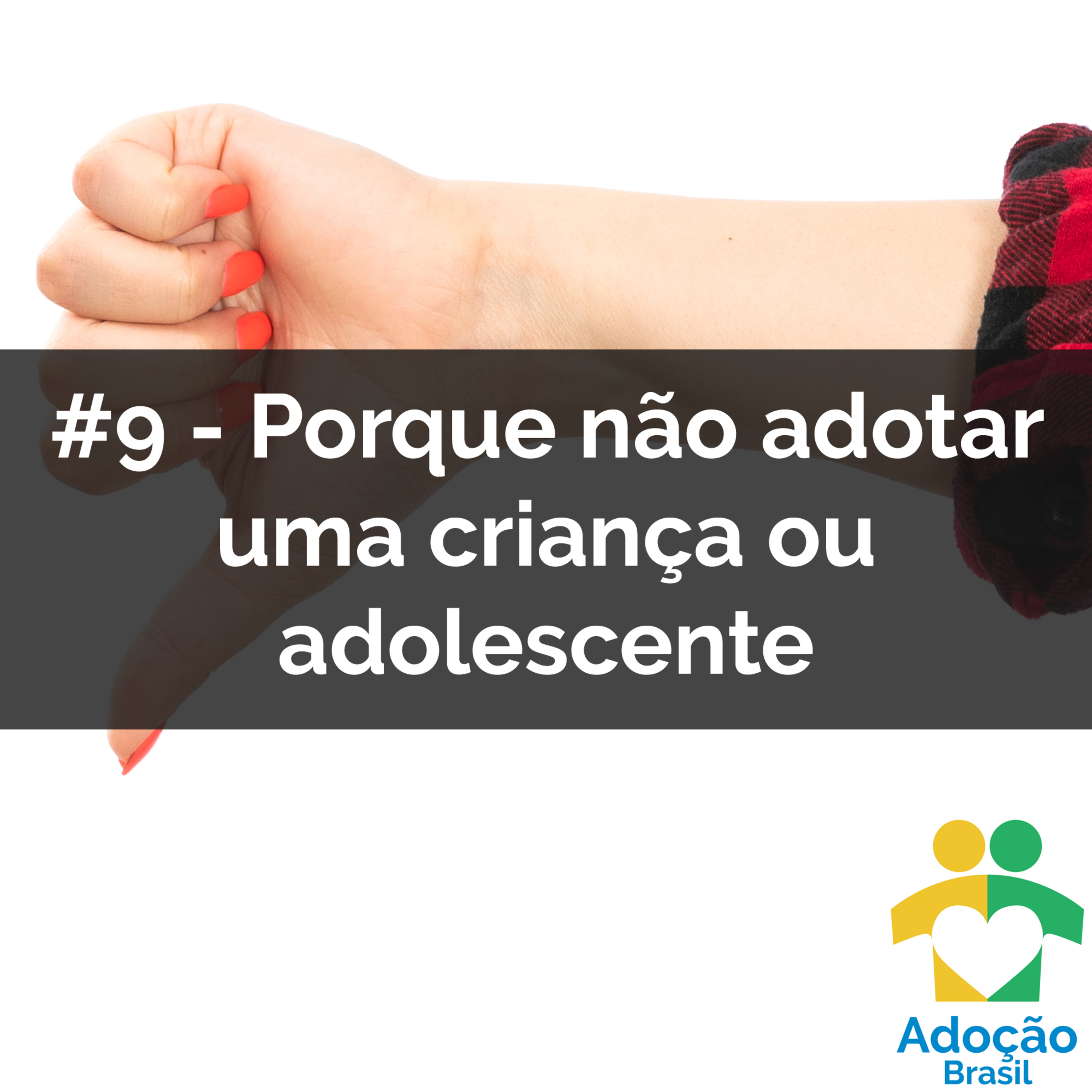 #9 - Porque não adotar uma criança ou adolescente