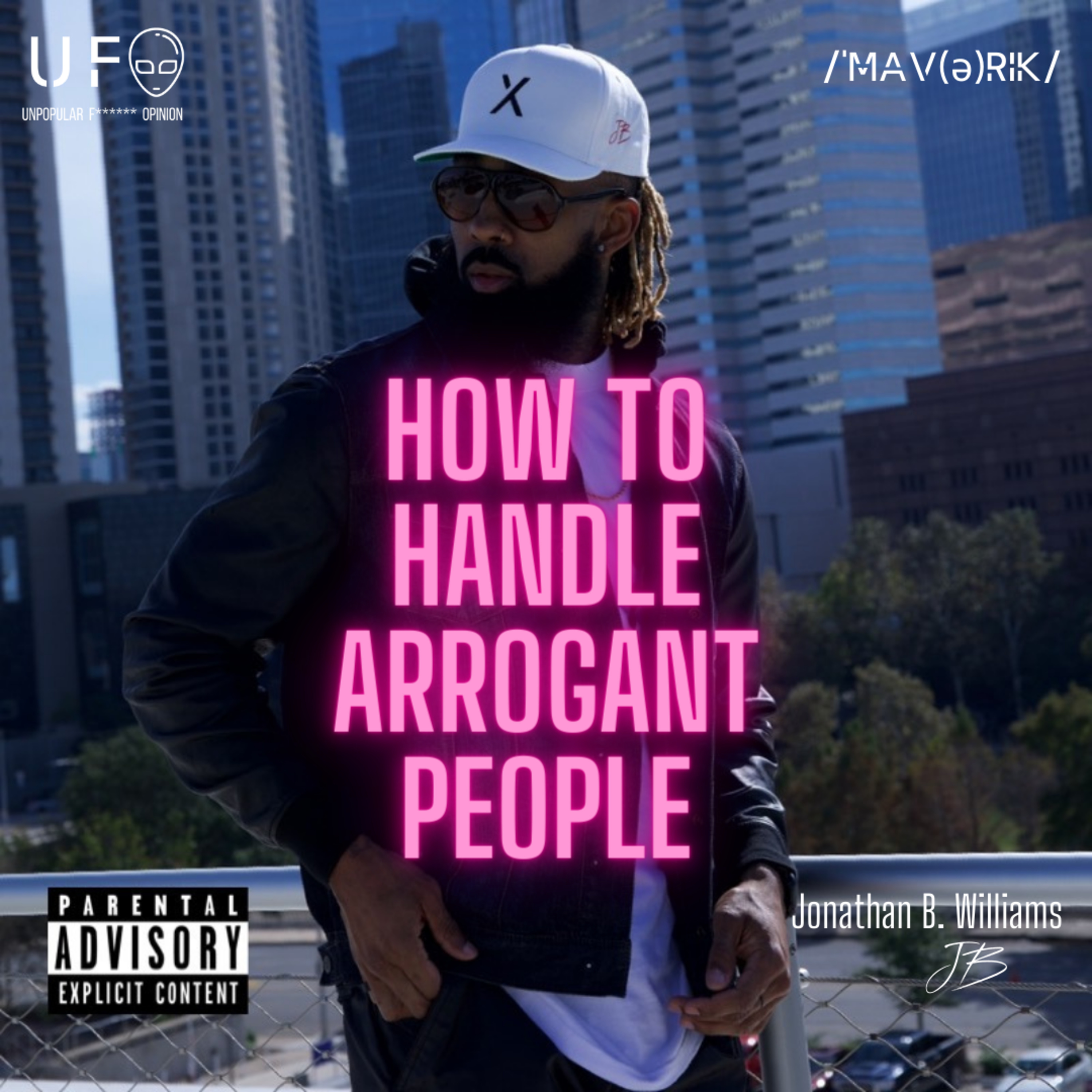 Maverick Mentality: How to Handle Arrogant People? (Do You Speak Superstar?)