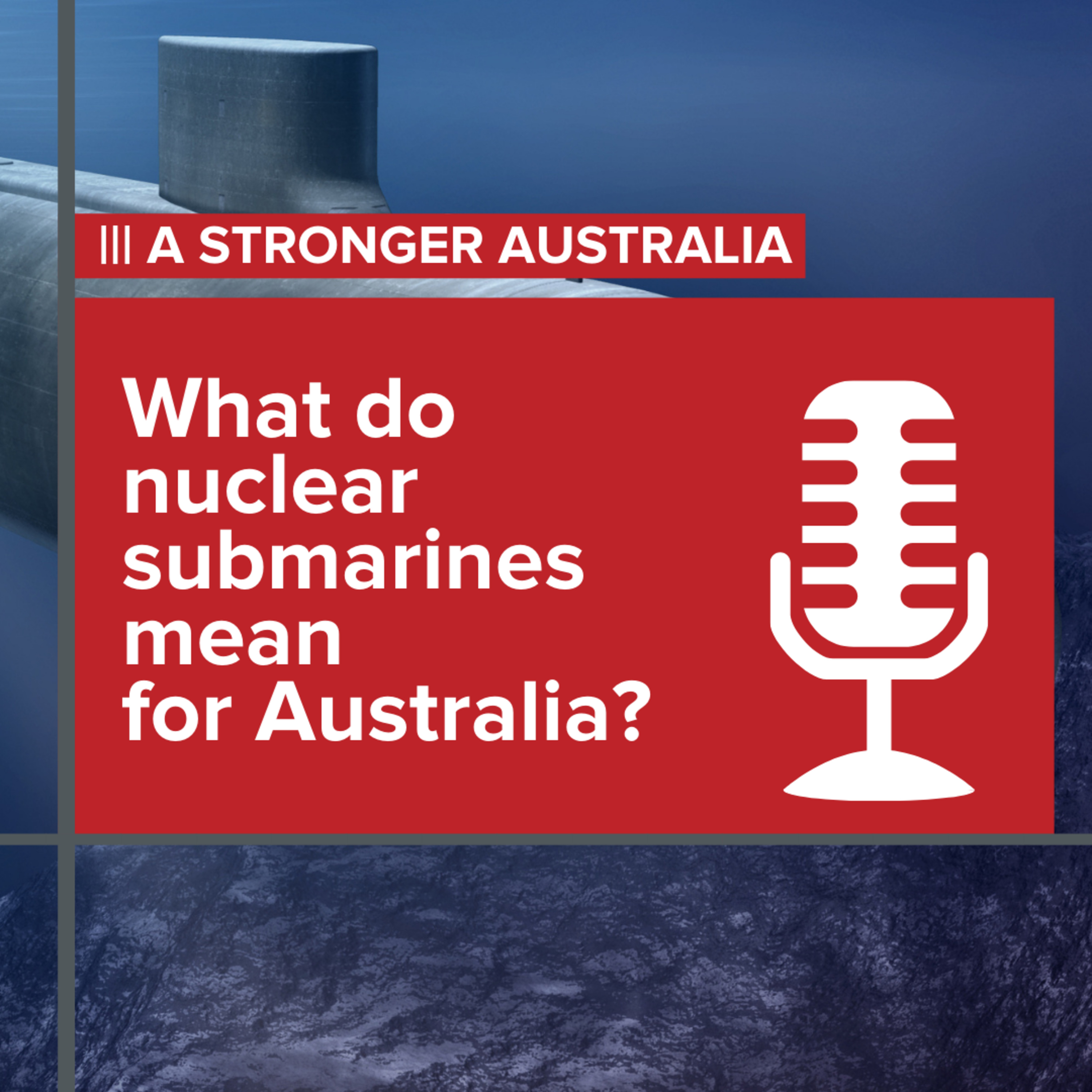 What do nuclear submarines mean for Australia?